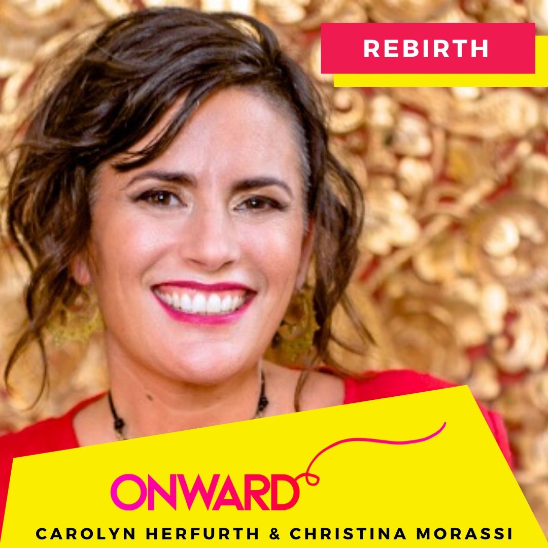 ~ ONWARD ~ with Carolyn Herfurth