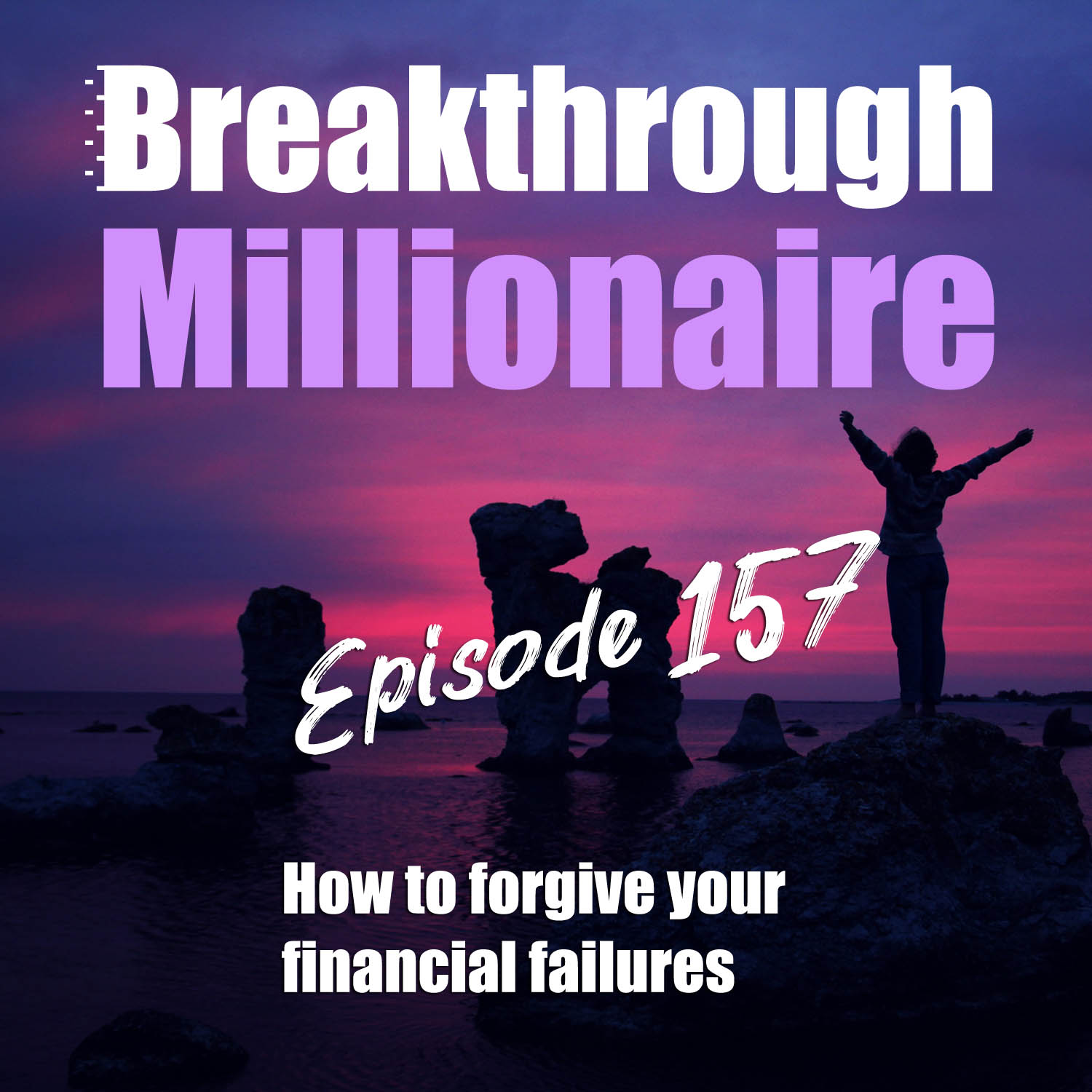 cover of episode EPS 157 - How to forgive your financial failures
