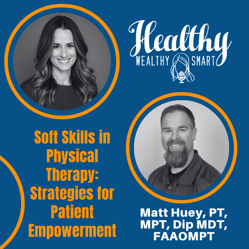 Matt Huey: Soft Skills in Physical Therapy: Strategies for Patient Empowerment