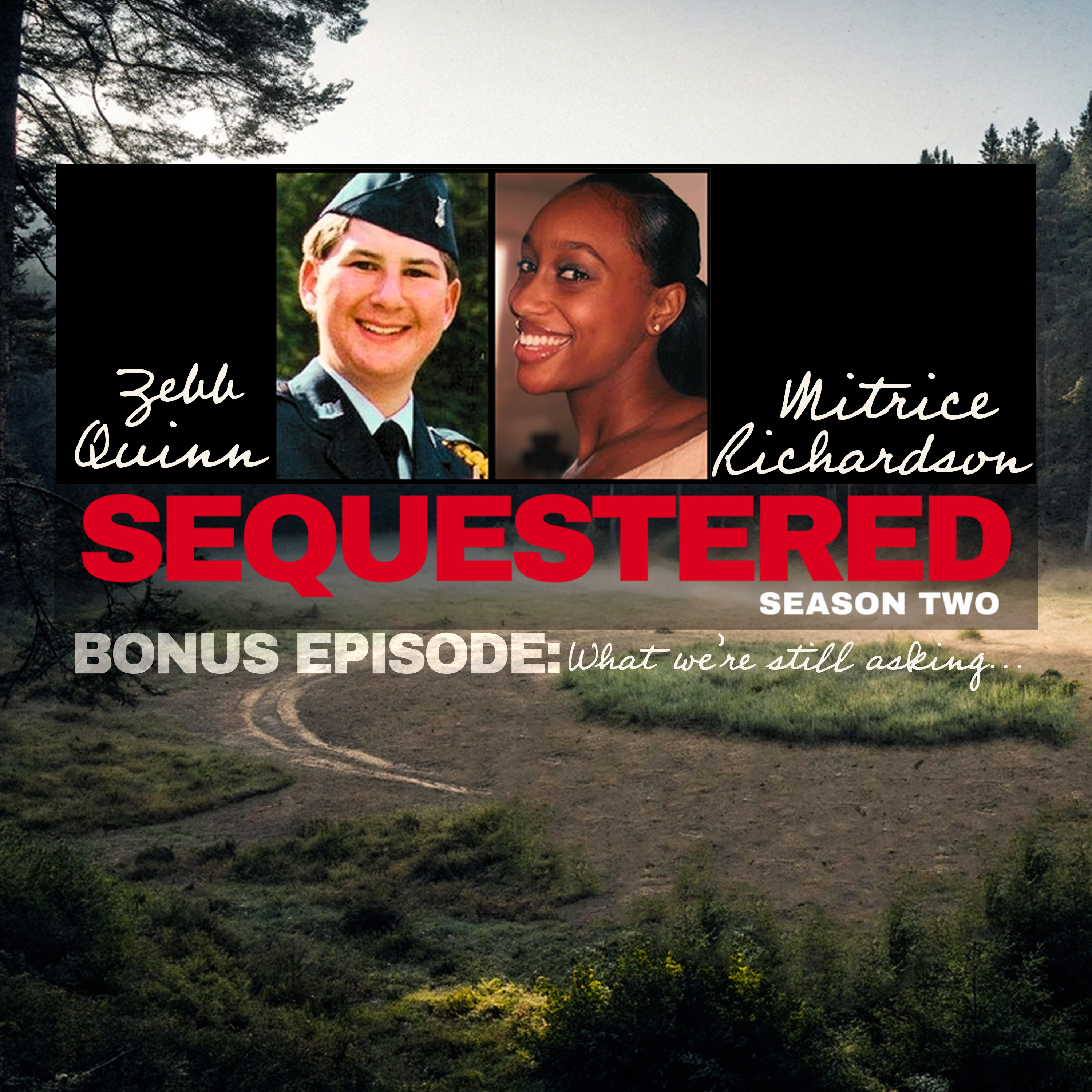 BONUS | What We’re Still Asking: Zebb Quinn & Mitrice Richardson