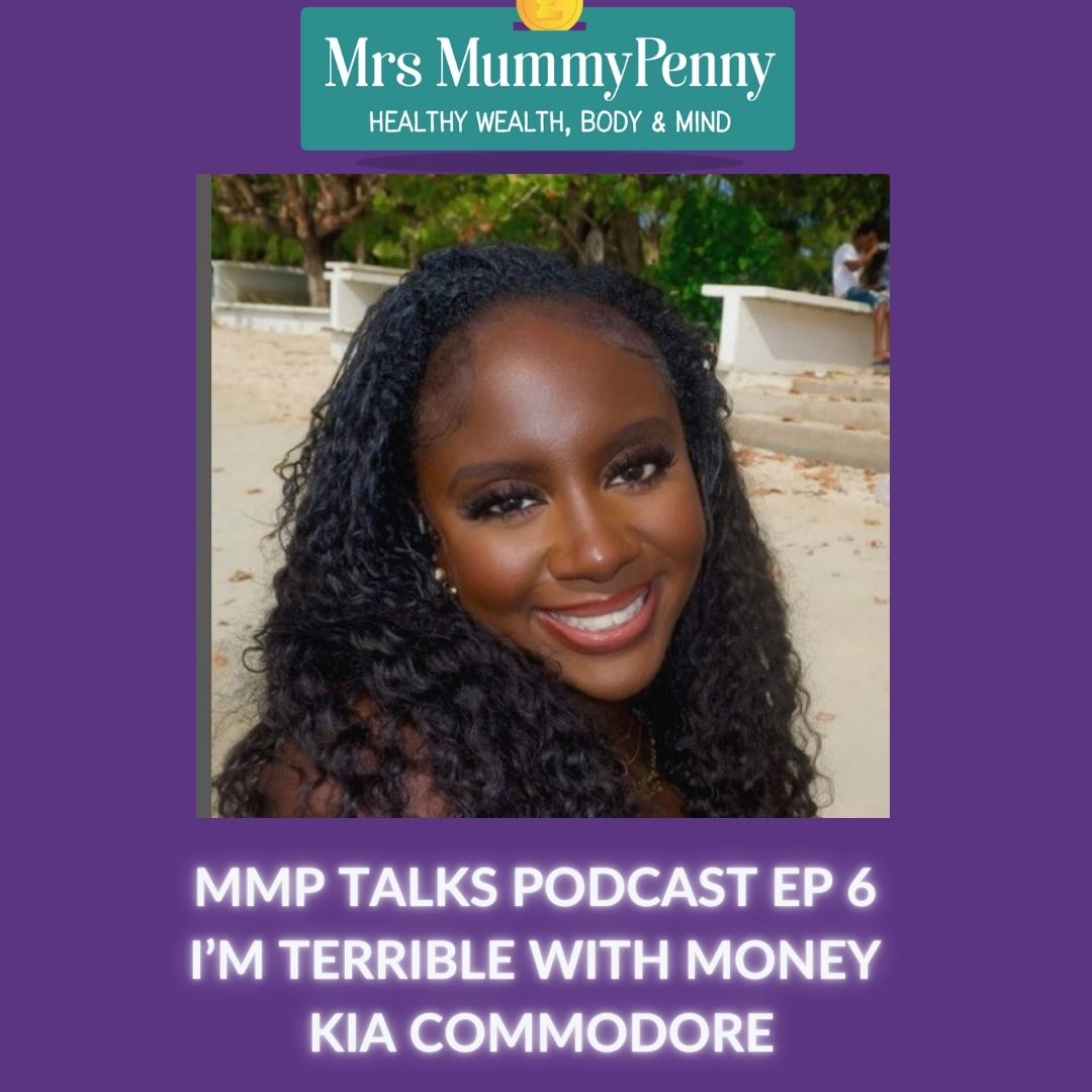Mrs Mummypenny Talks Podcast Ep 6 I'm Terrible with Money With Kia Commodore - Pennies to Pounds Pod