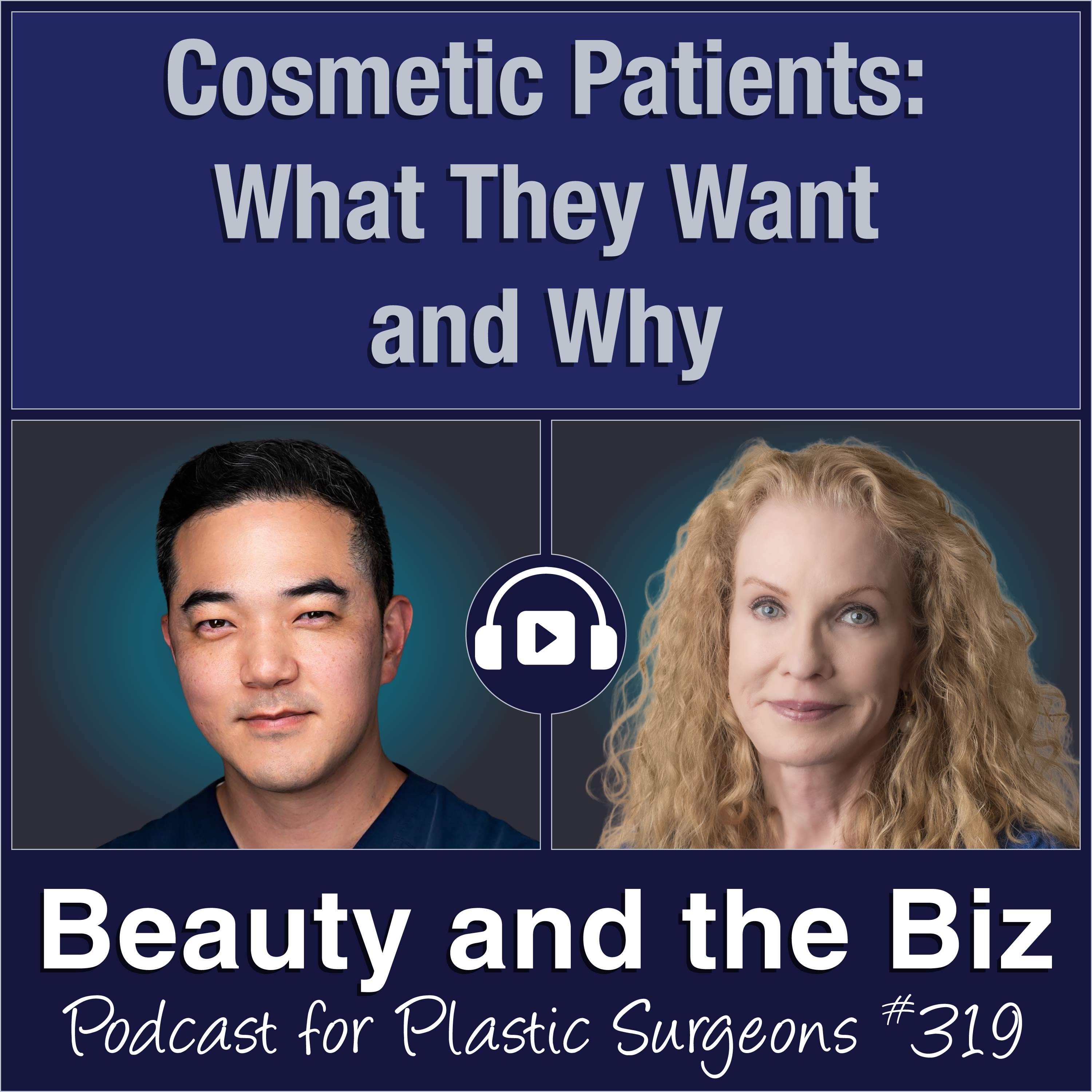 Cosmetic Patients: What They Want and Why — with Catherine Maley, MBA (Ep. 319)