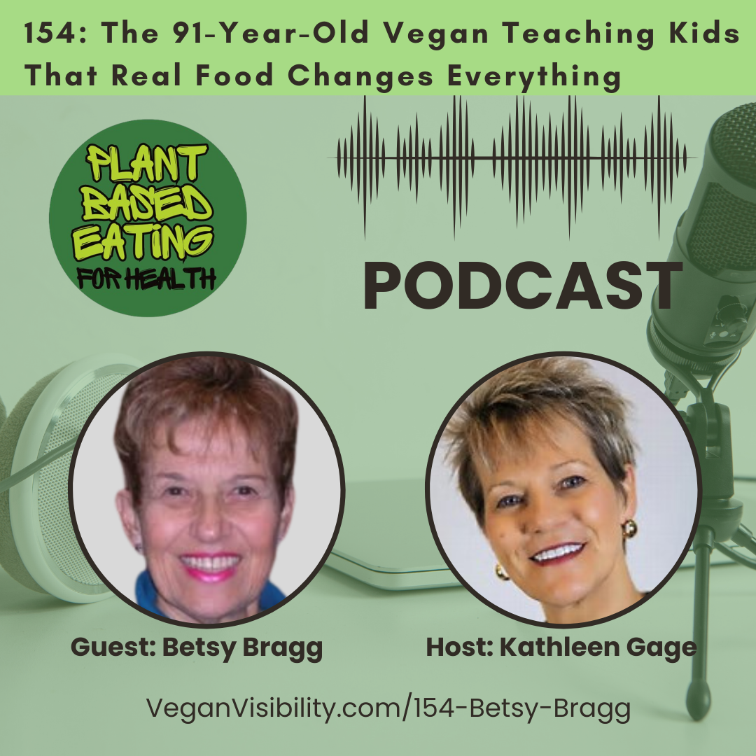 154: The 91-Year-Old Vegan Teaching Kids That Real Food Changes Everything
