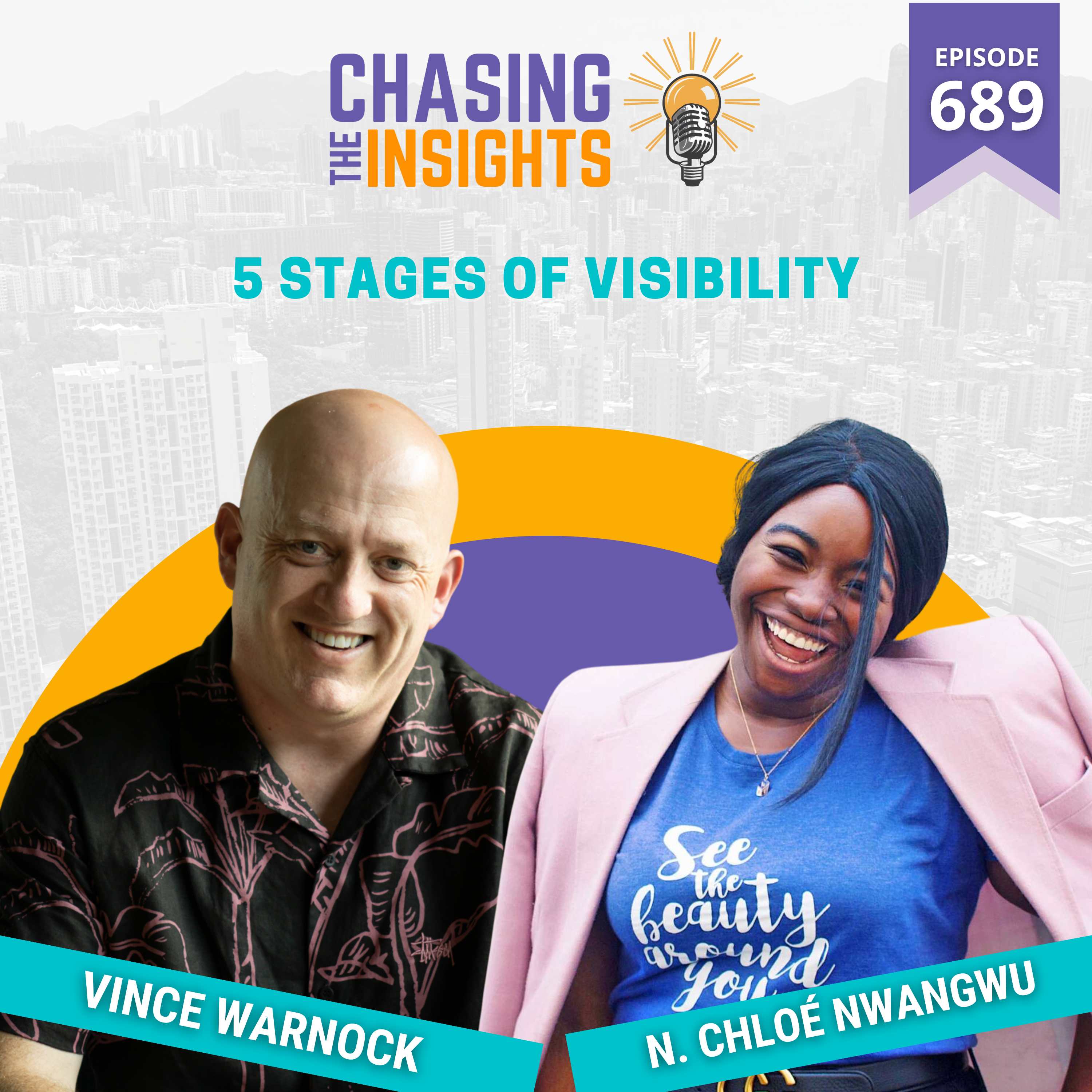 EP689 - N. Chloé Nwangwu on the 5 stages of Visibility