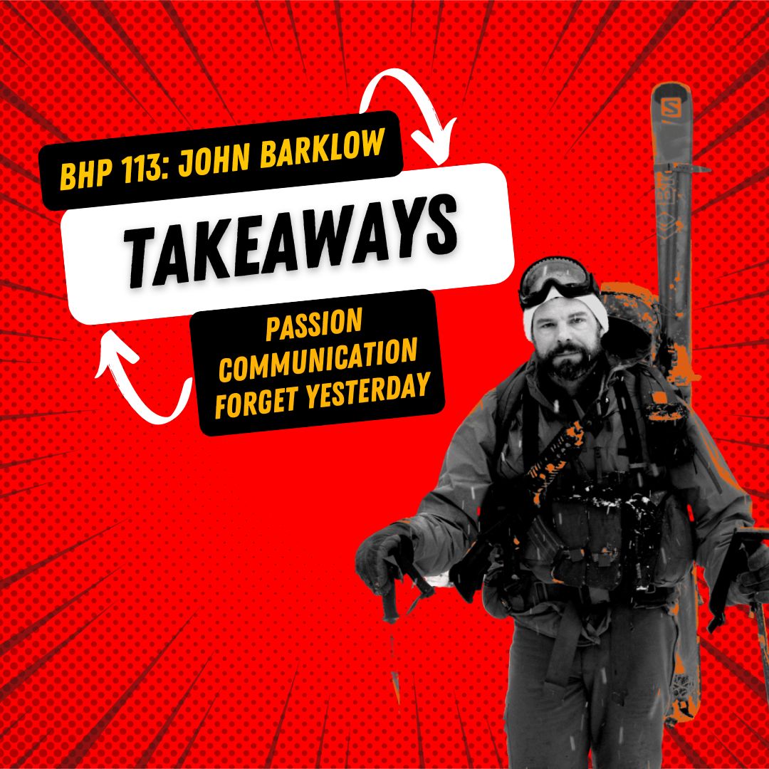 BHP Takeaways | John Barklow - Ep. #113