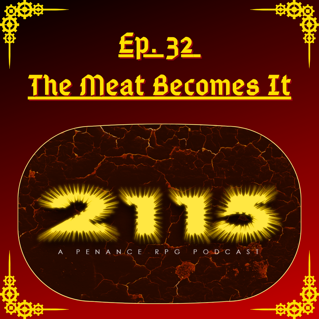2115 Ep.32: The Meat Becomes It