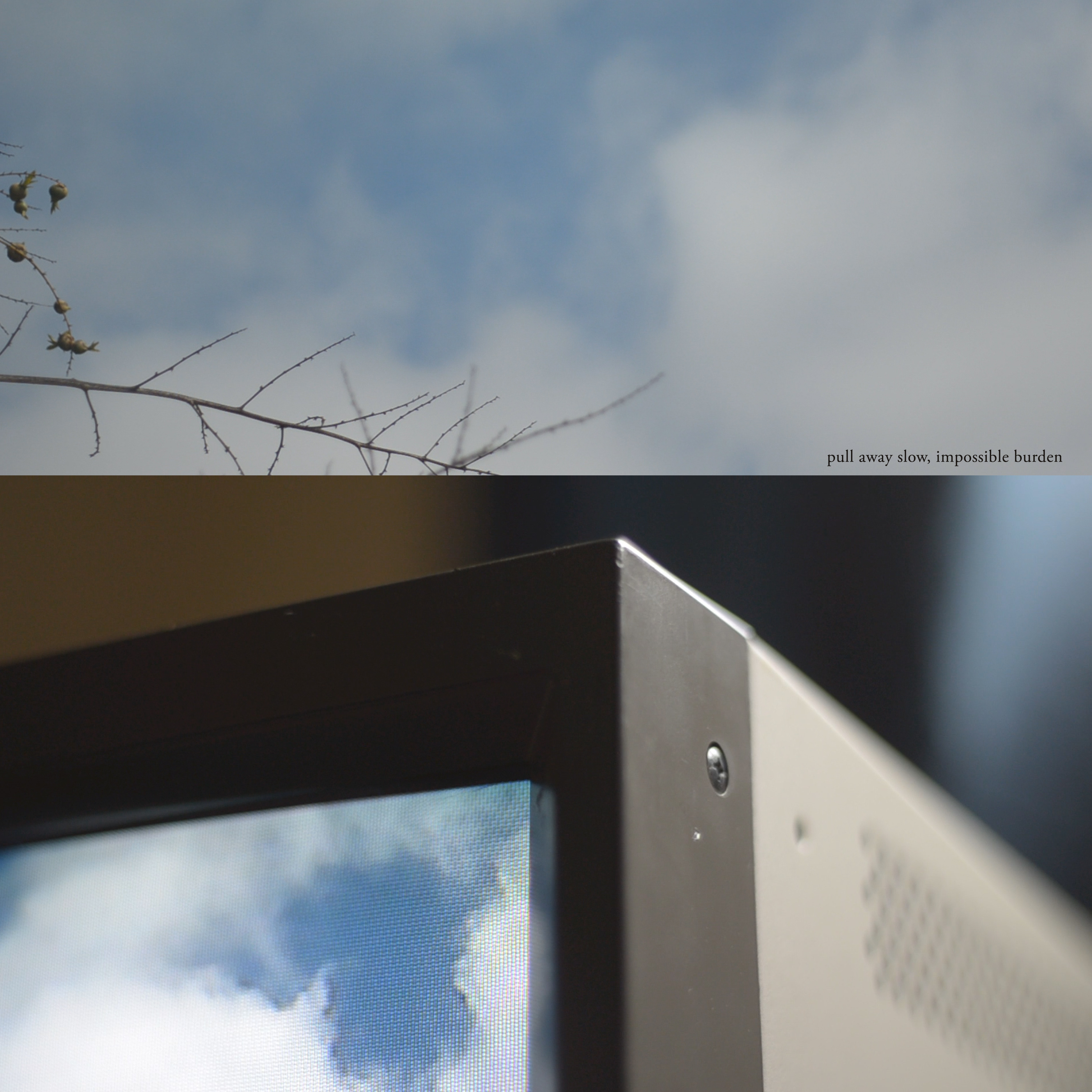 pull away slow, impossible burden