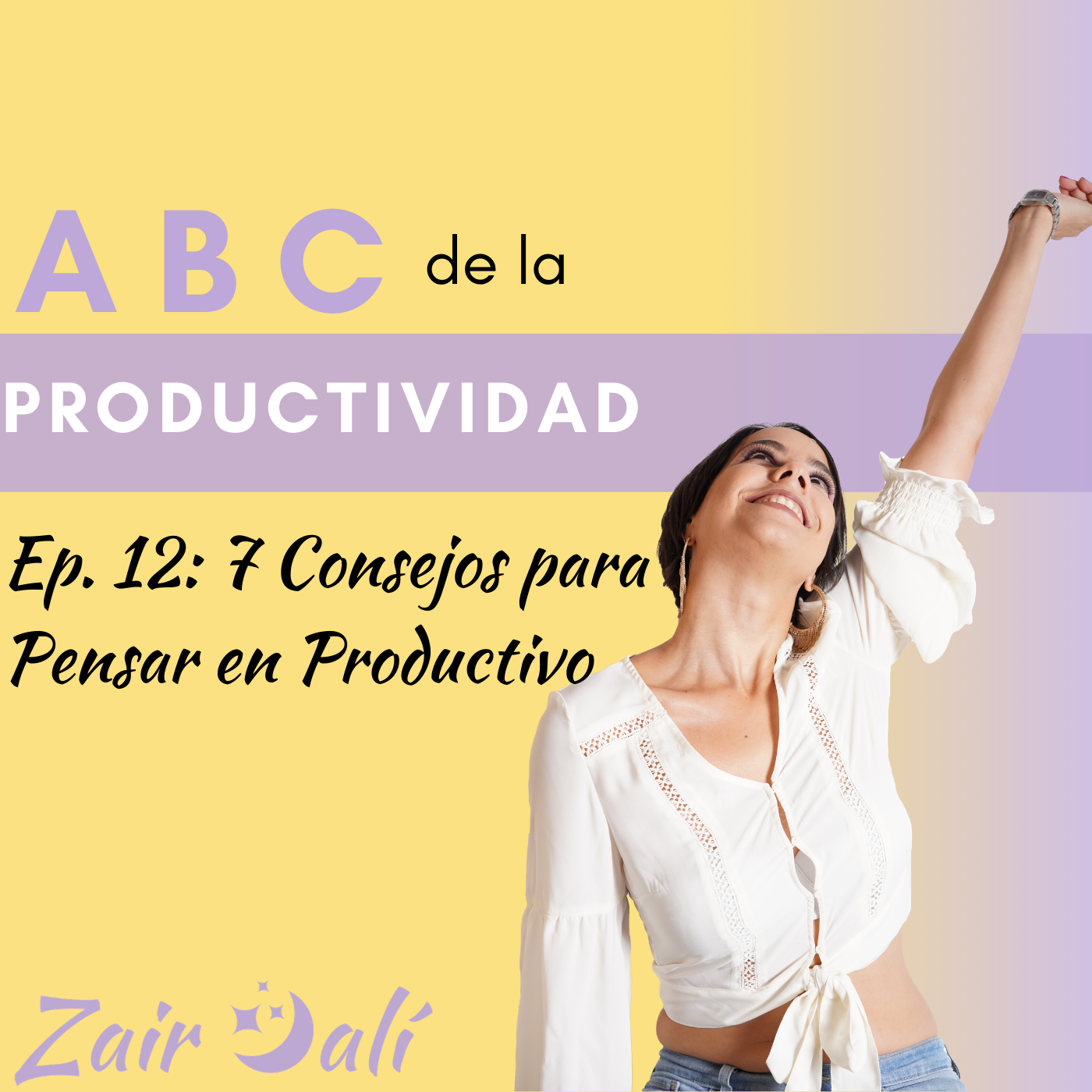 cover of episode 12. 🤓 7 Consejos para pensar en Productivo