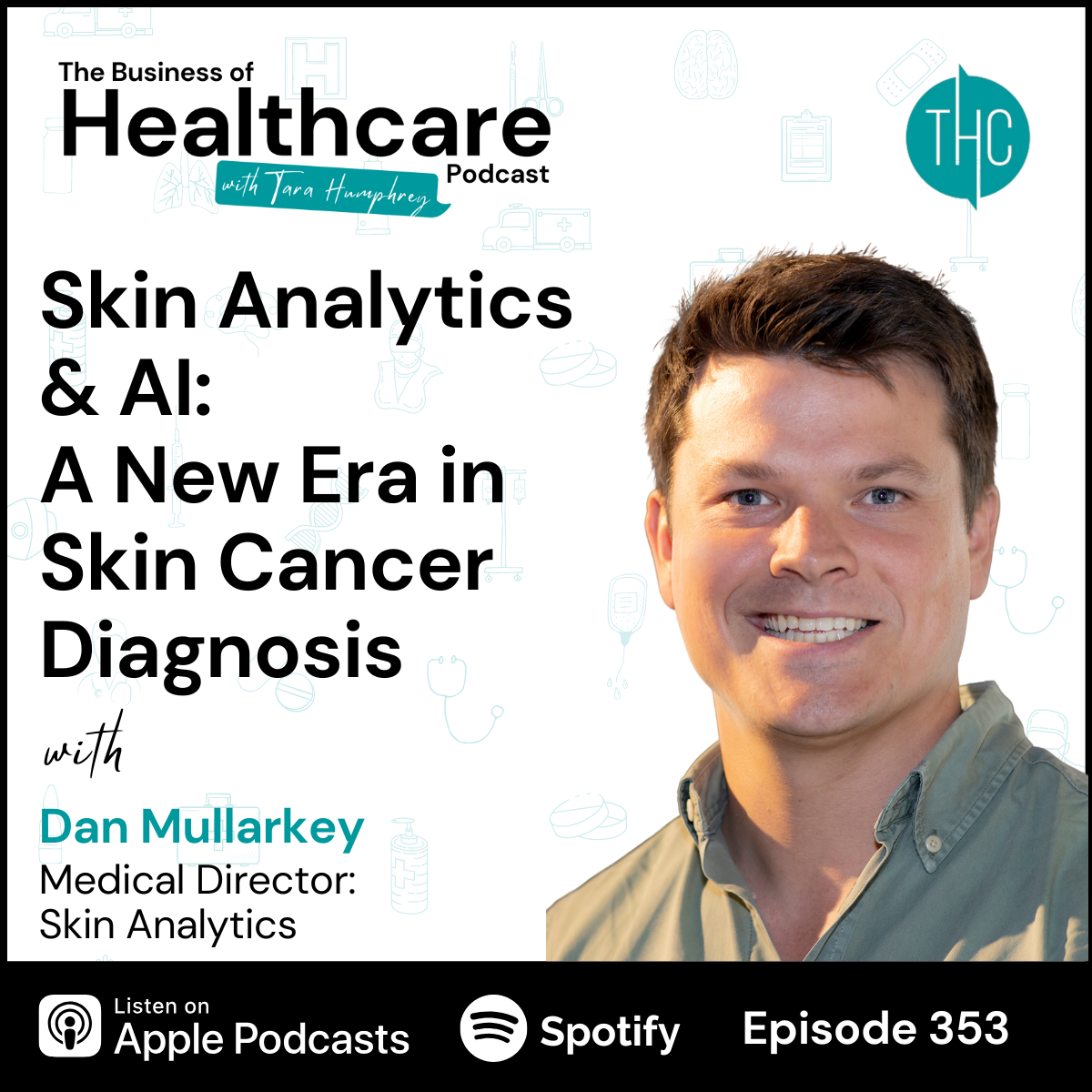 #353 Skin Analytics & AI: A New Era in Skin Cancer Diagnosis with Dan Mullarkey