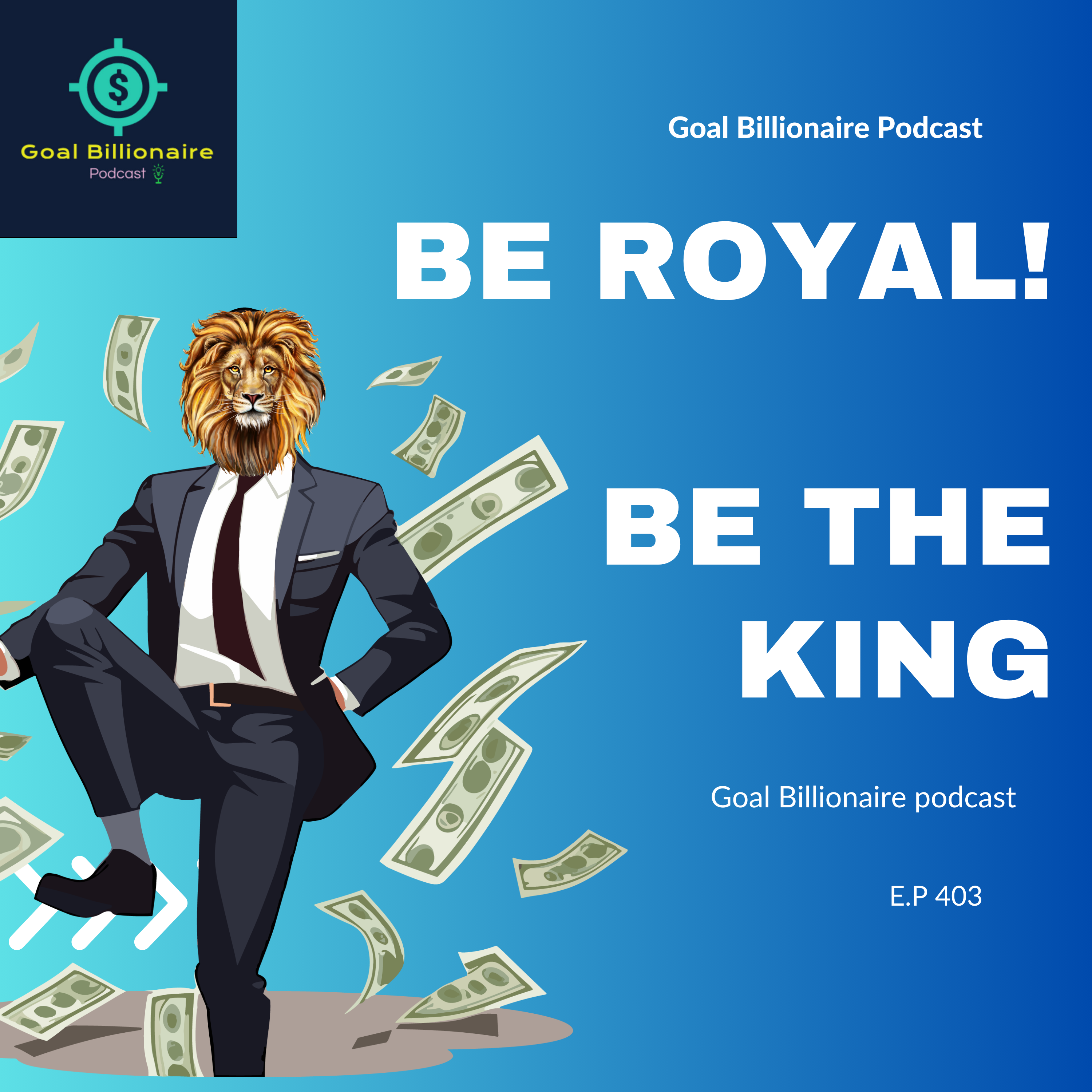 cover of episode Be ROYAL 👑 Don't be MEDIOCRE! Push yourself NOW! Motivational Podcast | Goal Billionaire Podcast