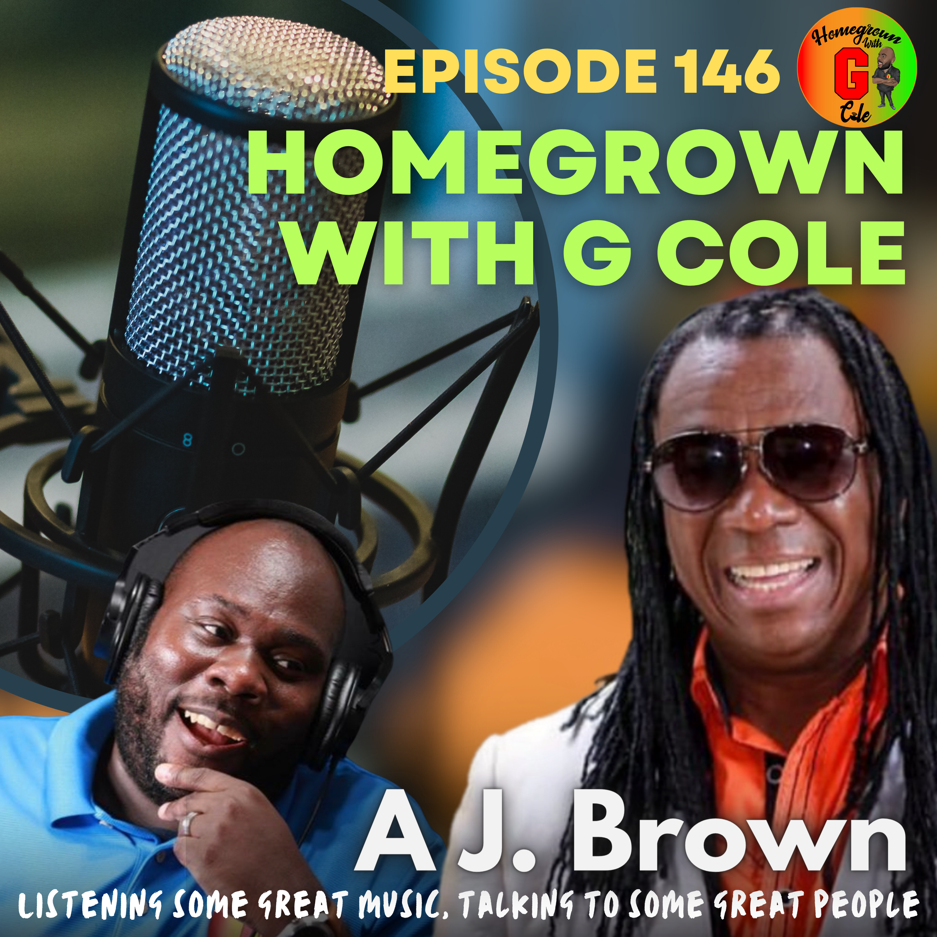 Homegrown with G Cole. Episode 146: Premiere Vocalist A.J. Brown Stops By With His Latest Album 