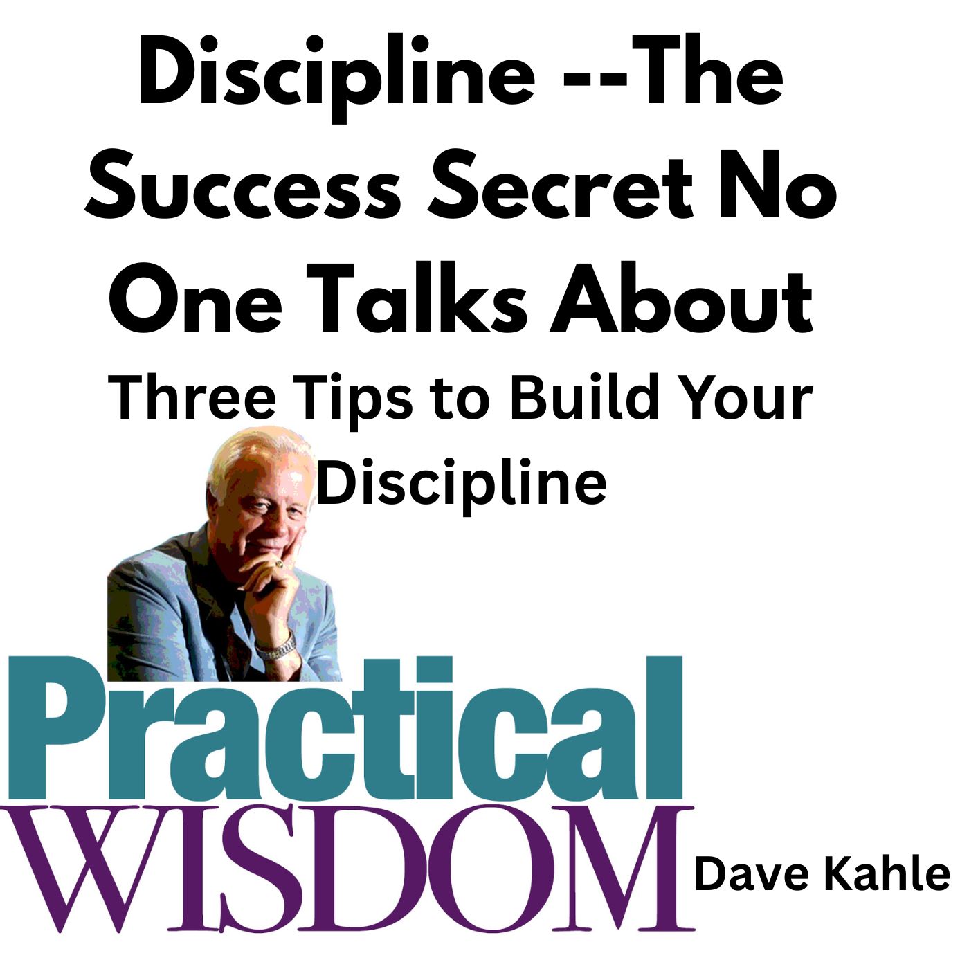 Discipline -- The Success Secret No One Talks About