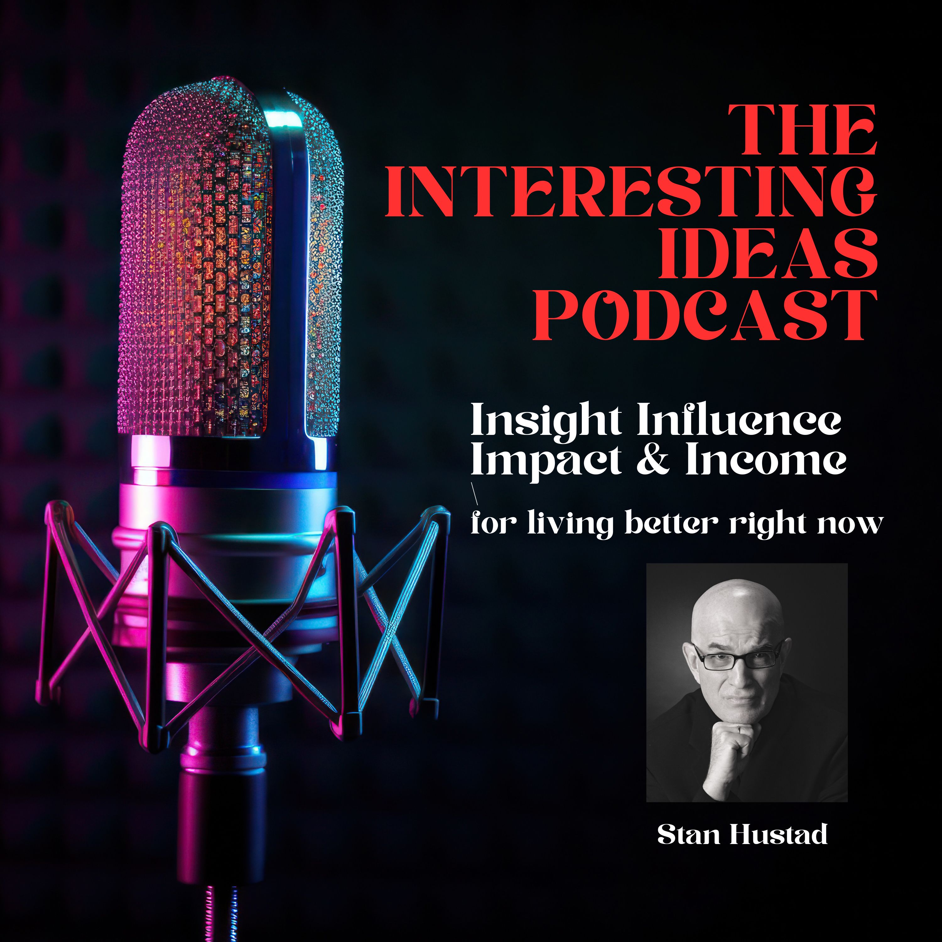 Interesting ideas with Stan Hustad