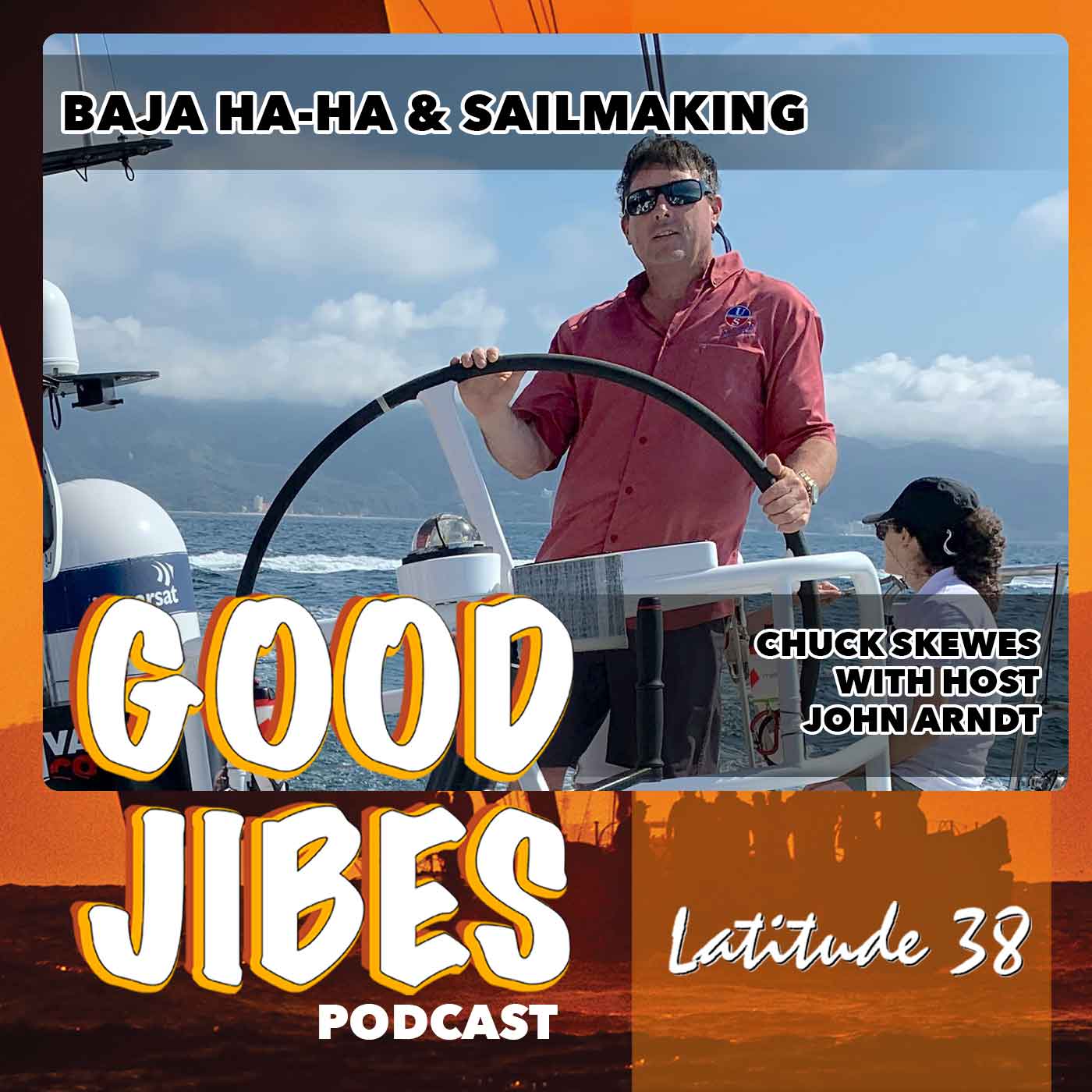 Chuck Skewes on the Baja Ha-Ha & Sailmaking, with Host John Arndt
