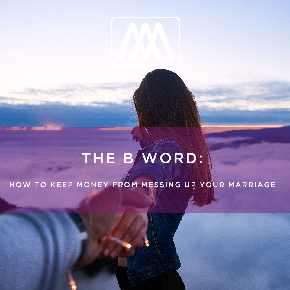 cover of episode The B Word- How to Keep Money from Messing Up Your Marriage | Ep. 29