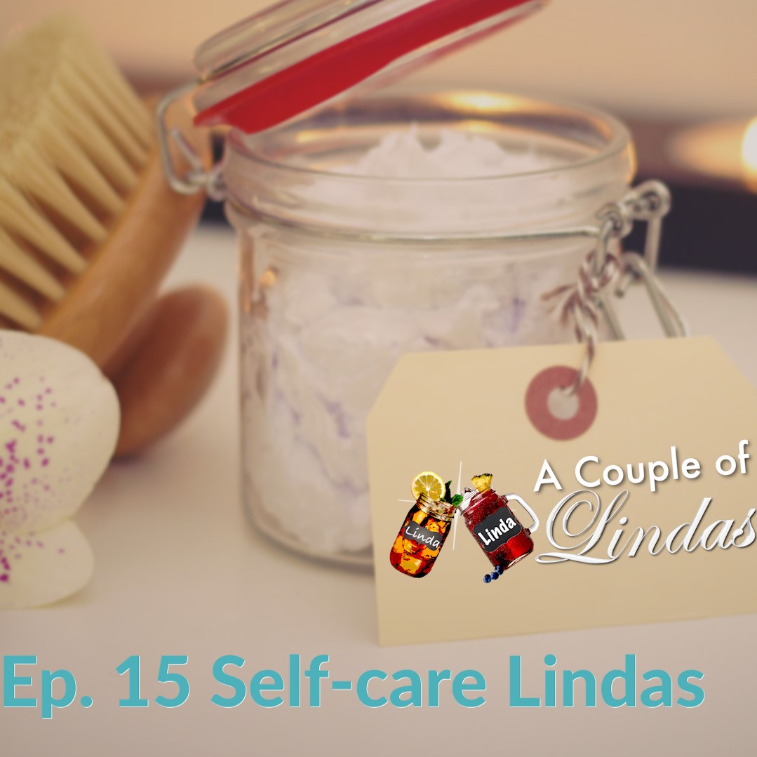 15. Self-care Lindas or how I'm never soaking in a bathtub again
