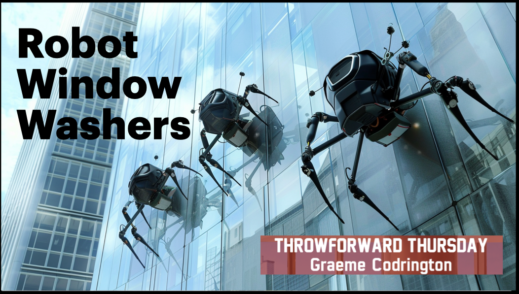 ThrowForward Thursday 139: Robot Window Washers