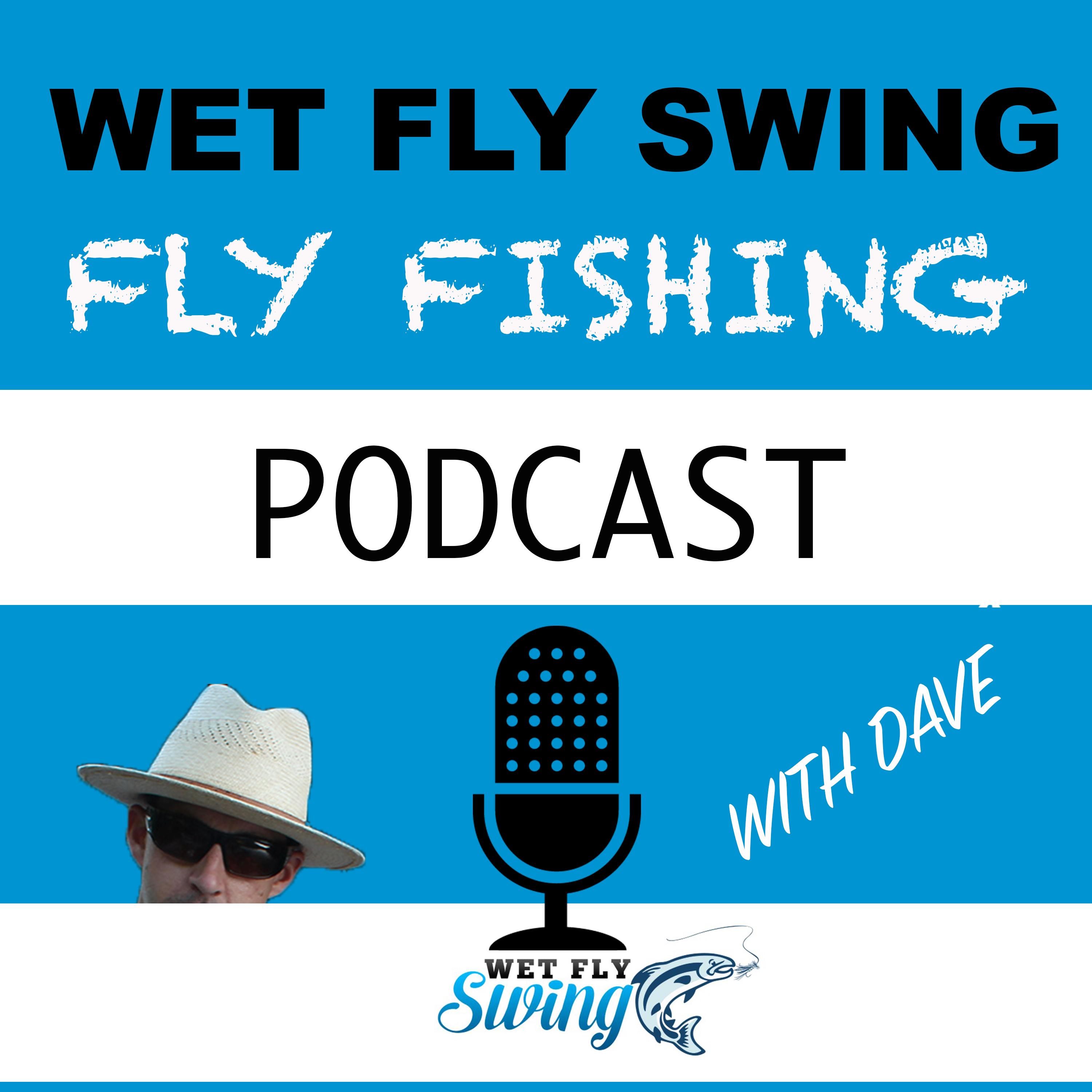 Wet Fly Swing Fly Fishing Podcast