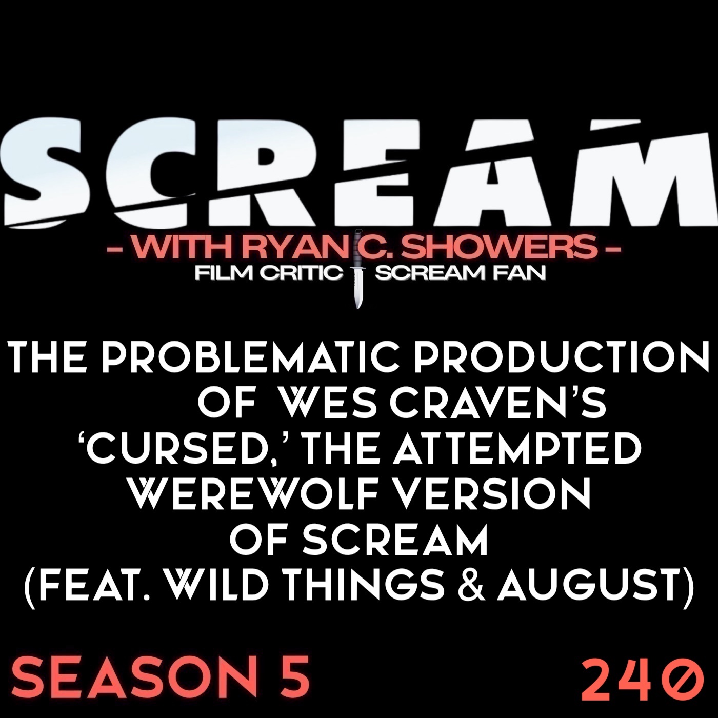 240 – The Problematic Production of Wes Craven’s ‘Cursed,’ the Attempted Werewolf Version of SCREAM (Feat. Wild Things & August)