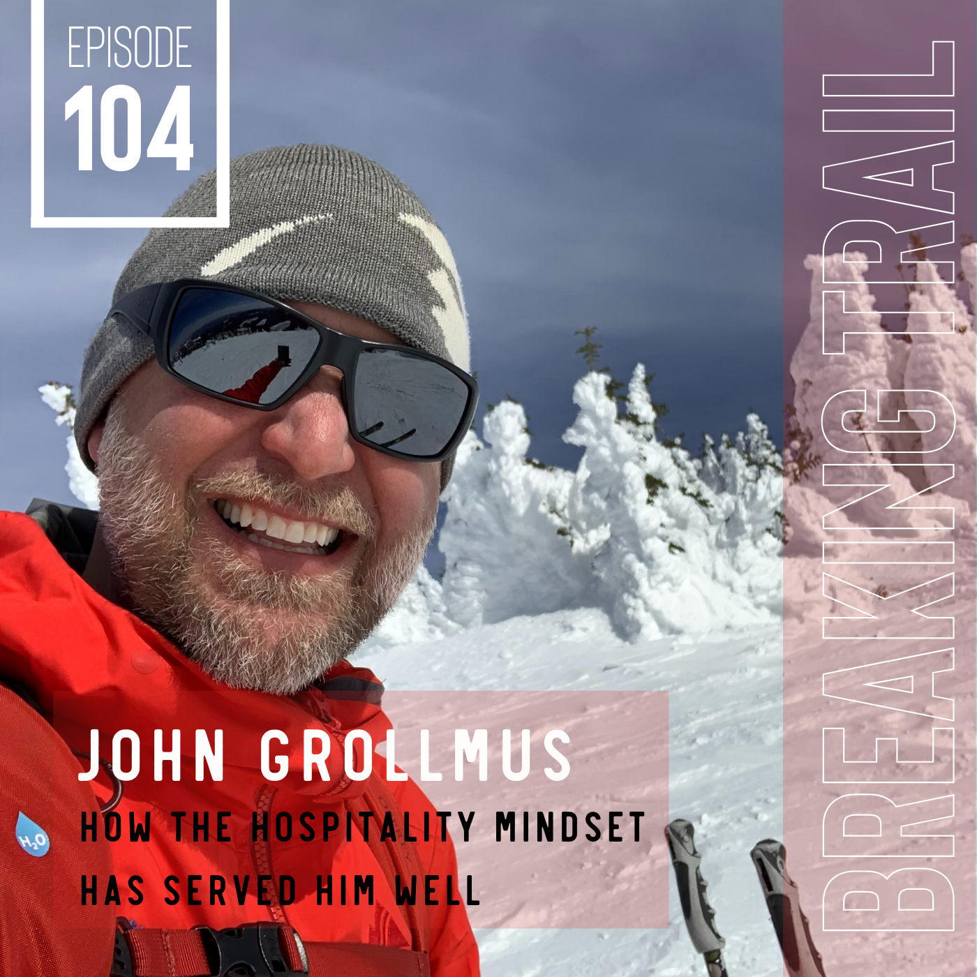 John Grollmus: How the Hospitality Mindset Has Served Him Well