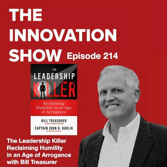 The Leadership Killer: Reclaiming Humility in an Age of Arrogance with Bill Treasurer