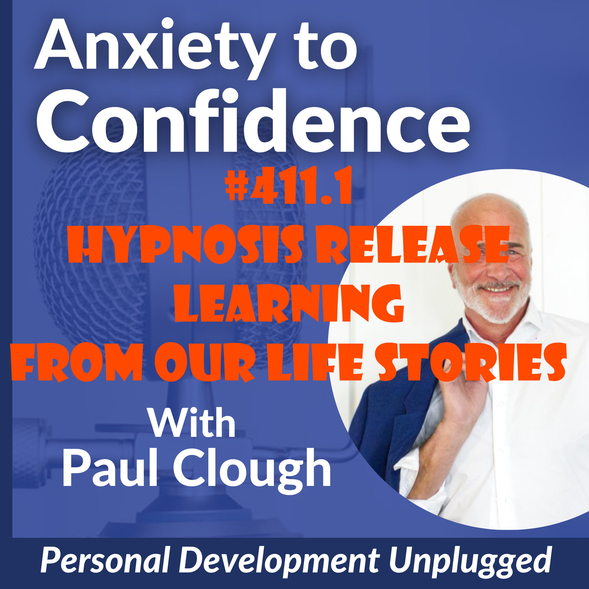 #411.1 HYPNOSIS RELEASE Learning from our life stories