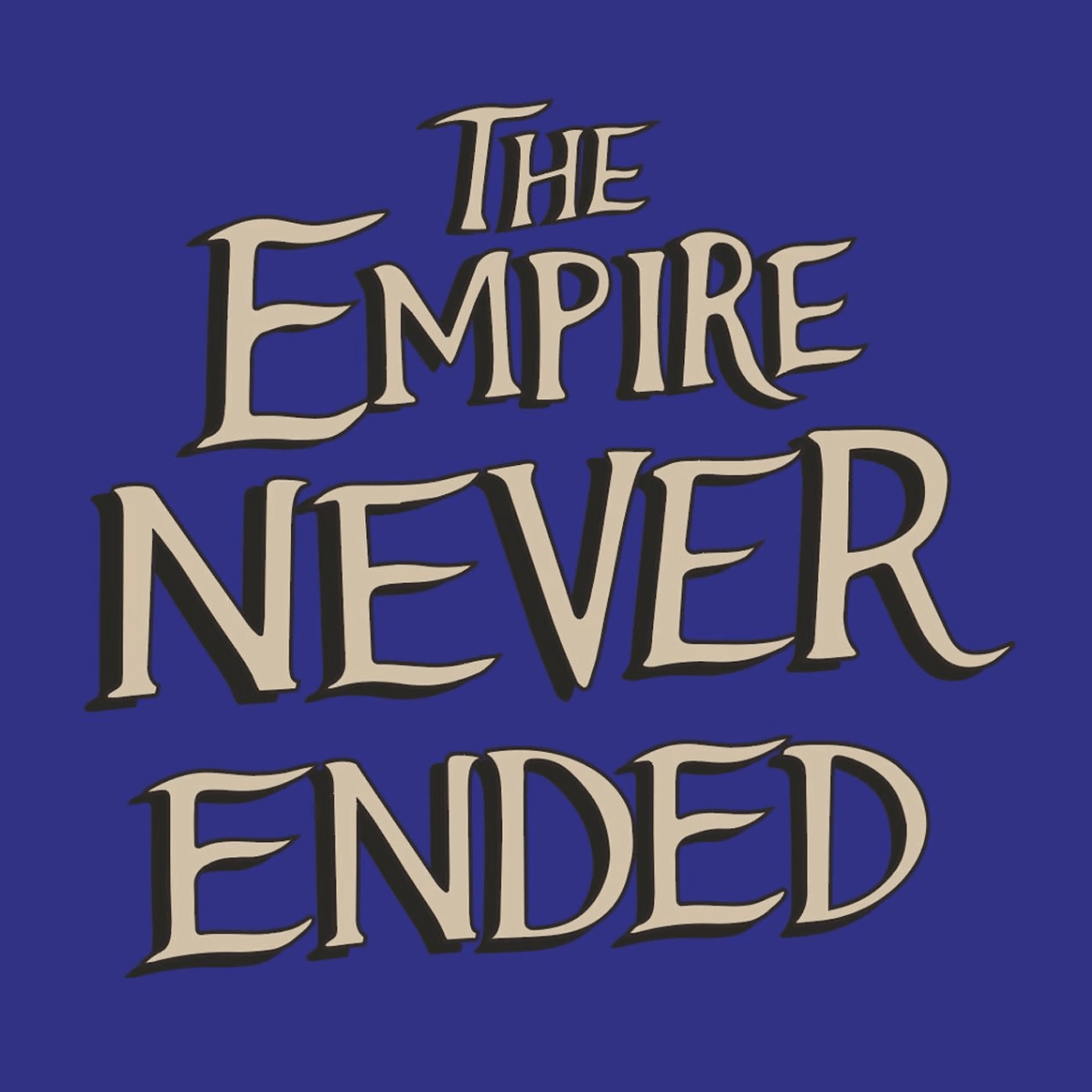 The Empire Never Ended