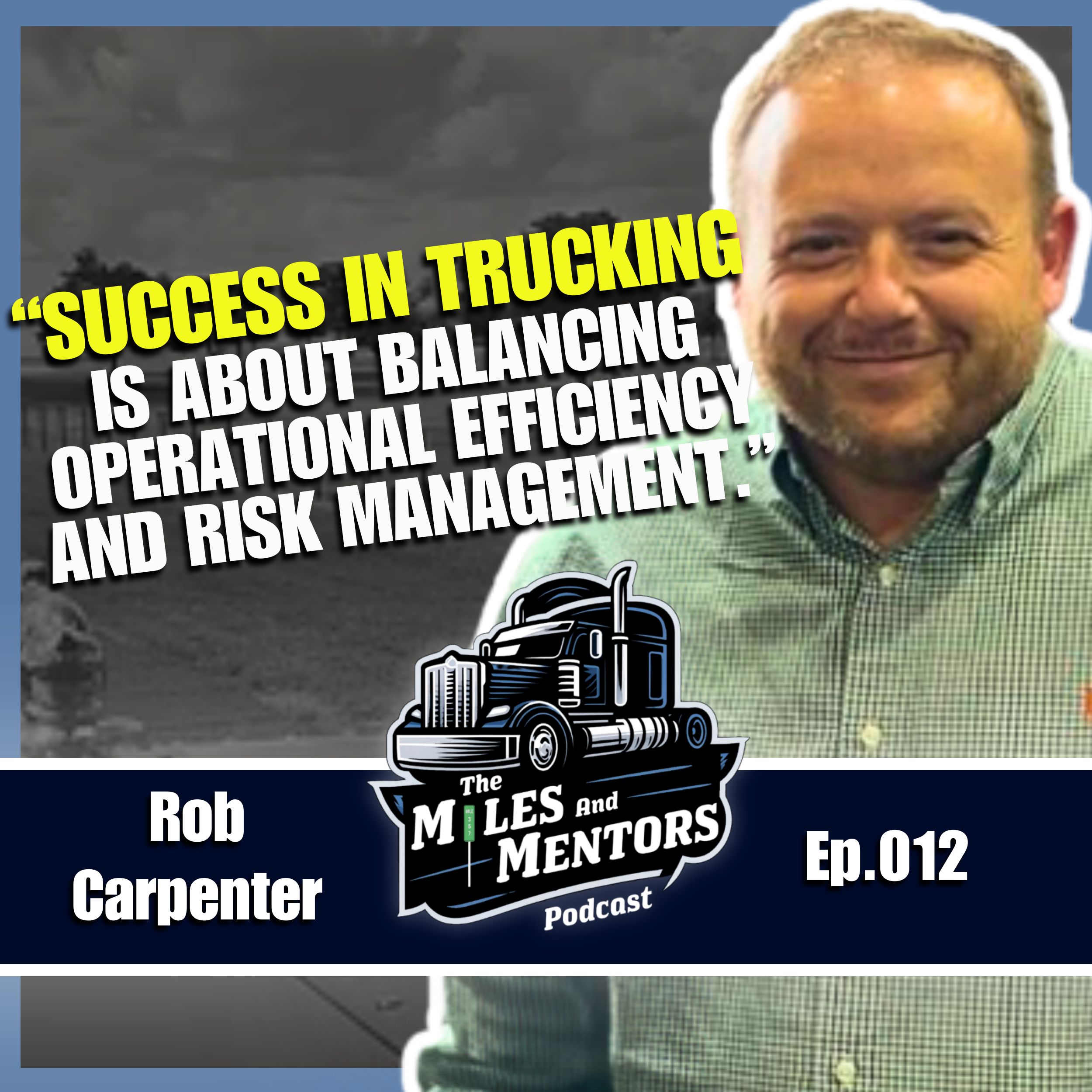 The Miles and Mentors Trucking Podcast