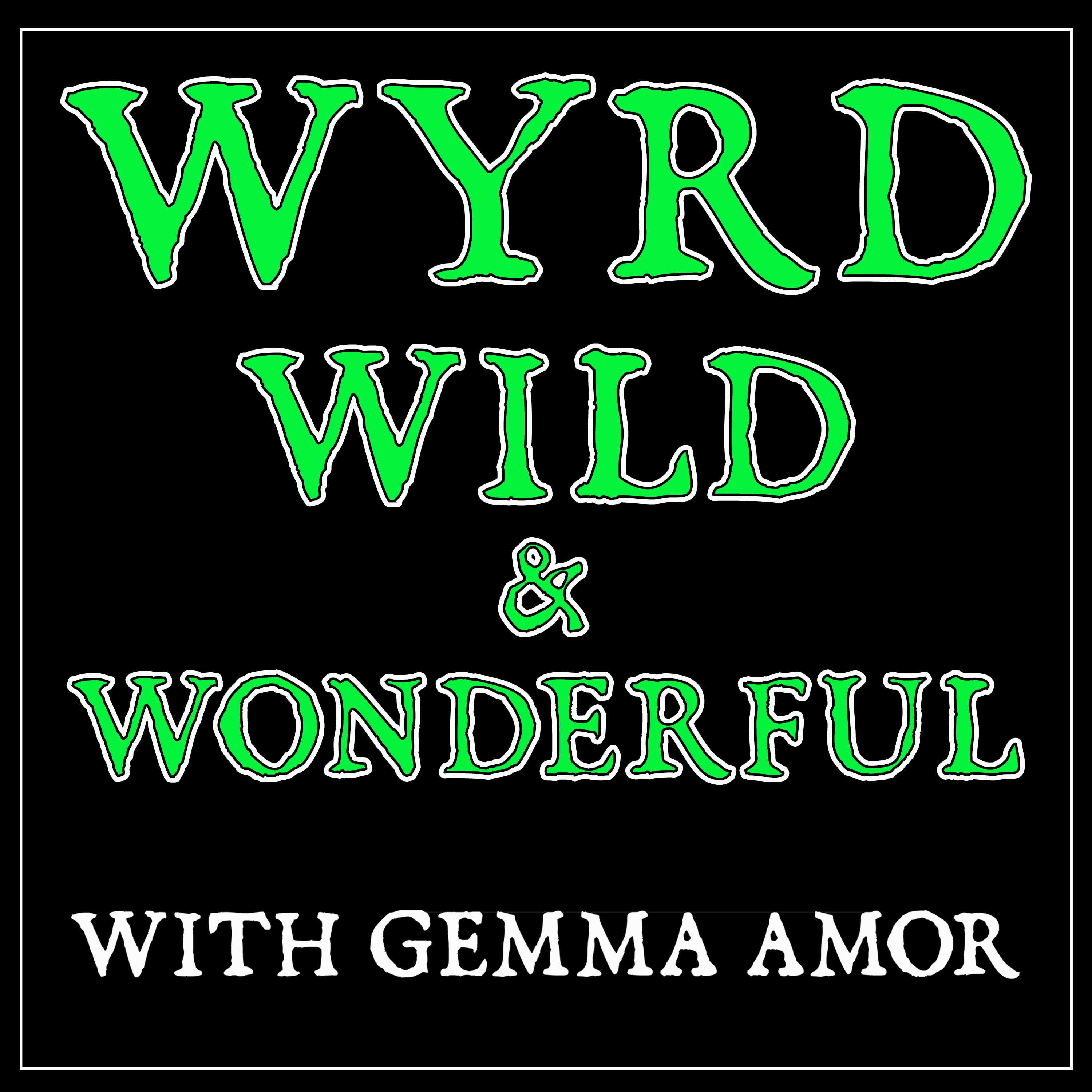 Wyrd, Wild & Wonderful