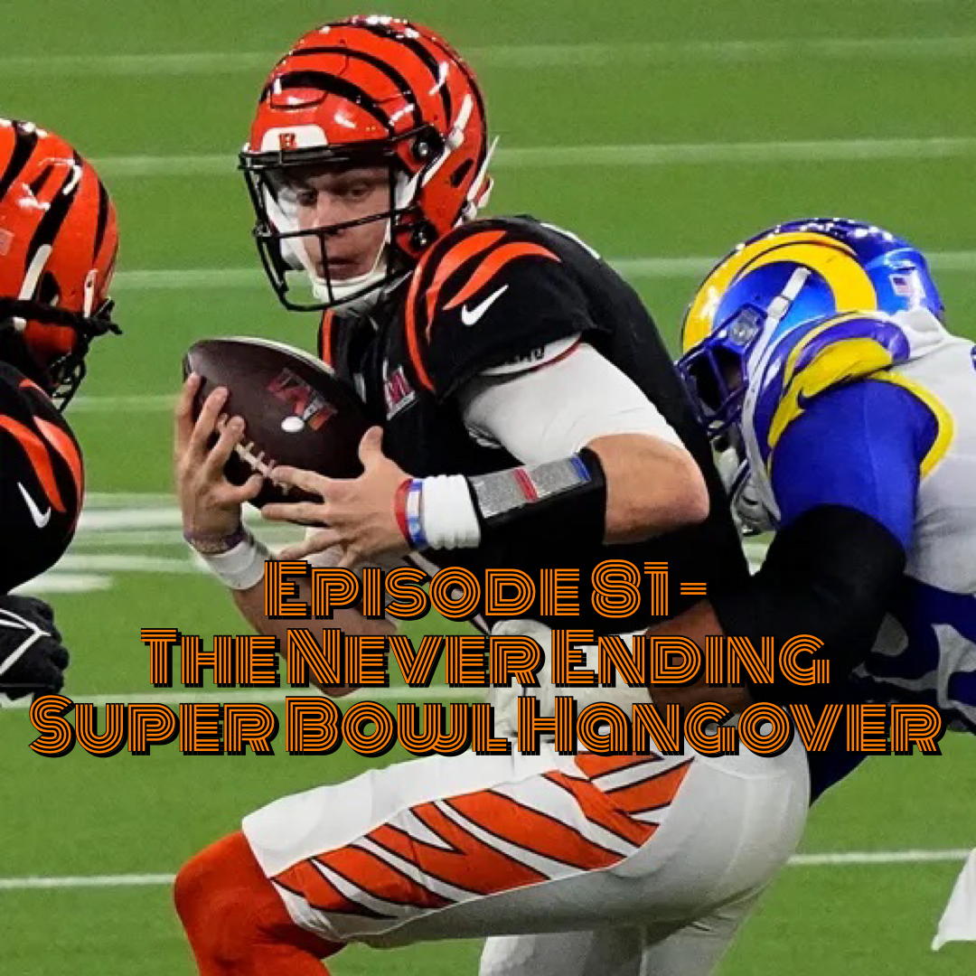 Episode 81 - The Never Ending Super Bowl Hangover