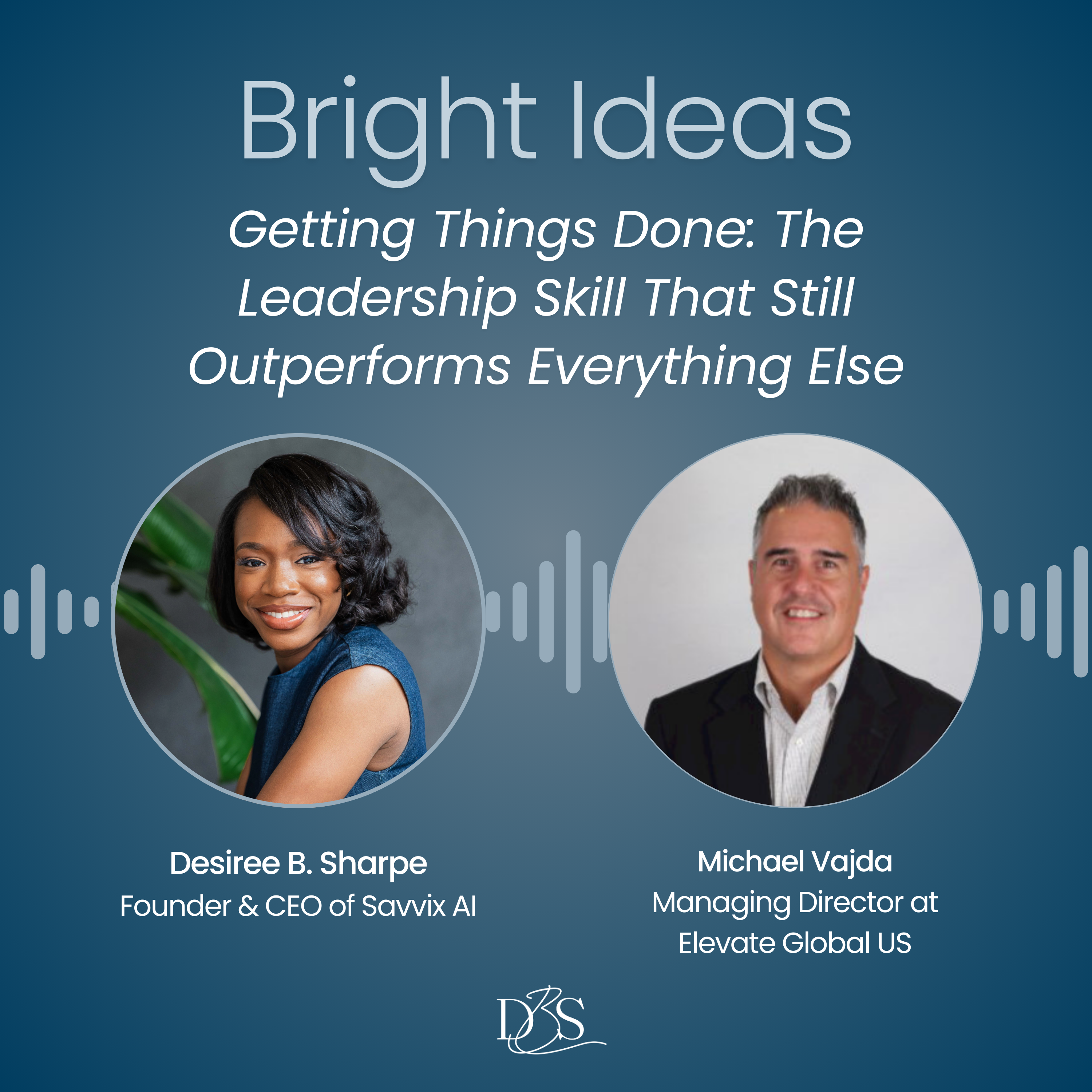 Episode 16: Getting Things Done: The Leadership Skill That Still Outperforms Everything Else