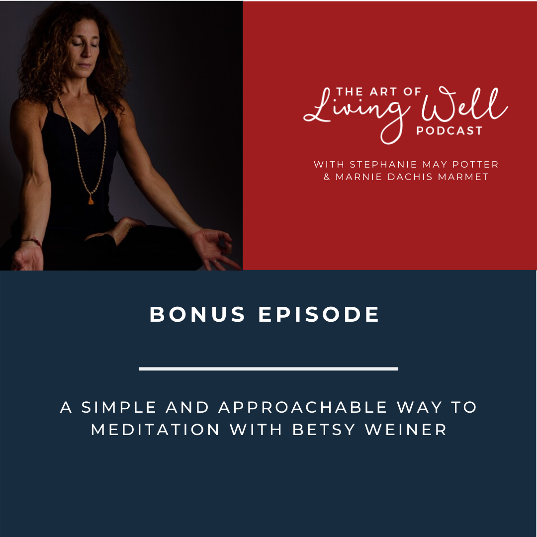 Bonus Episode: A simple and approachable way to meditation with Betsy Weiner