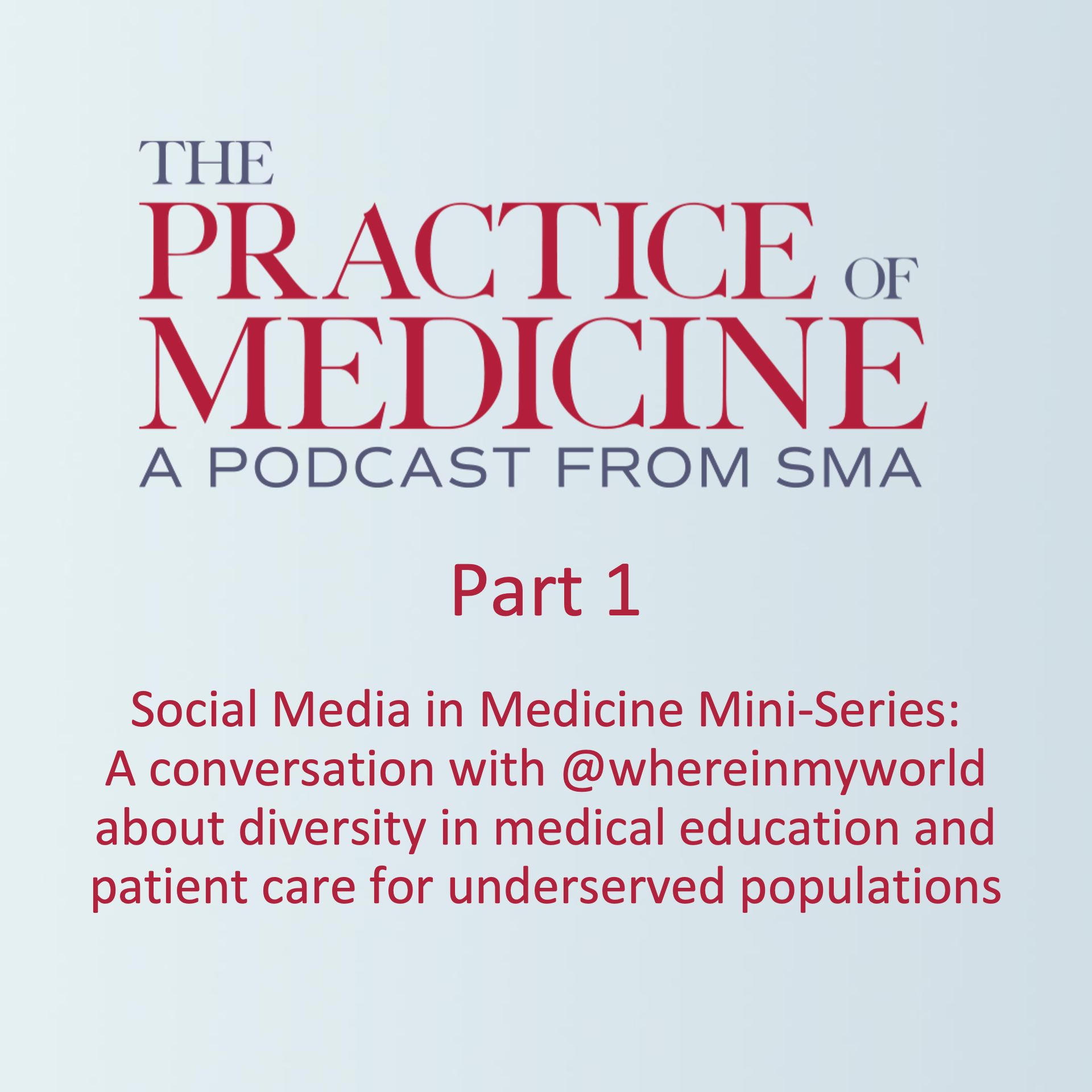 Social Media in Medicine Mini-Series: A conversation with @whereinmyworld about diversity in medical education and patient care for underserved populations, Part 1
