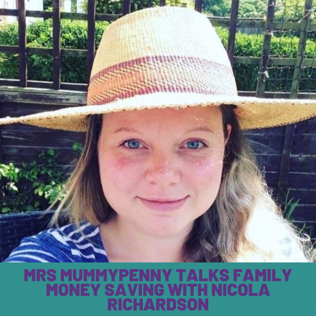 FAMILY MONEY SAVING WITH NICOLA RICHARDSON - MRS MUMMYPENNY TALKS S4 Ep 7