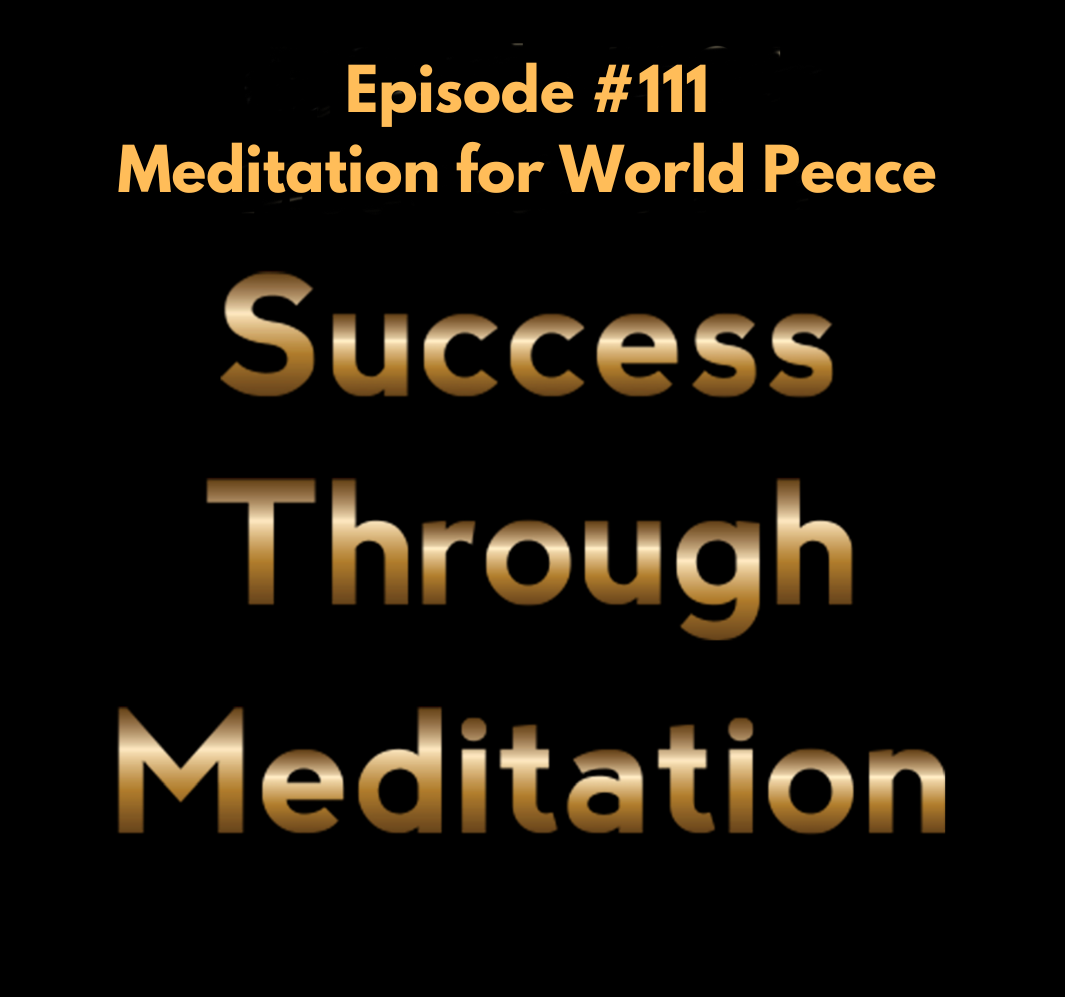Episode #111 - Meditation for World Peace
