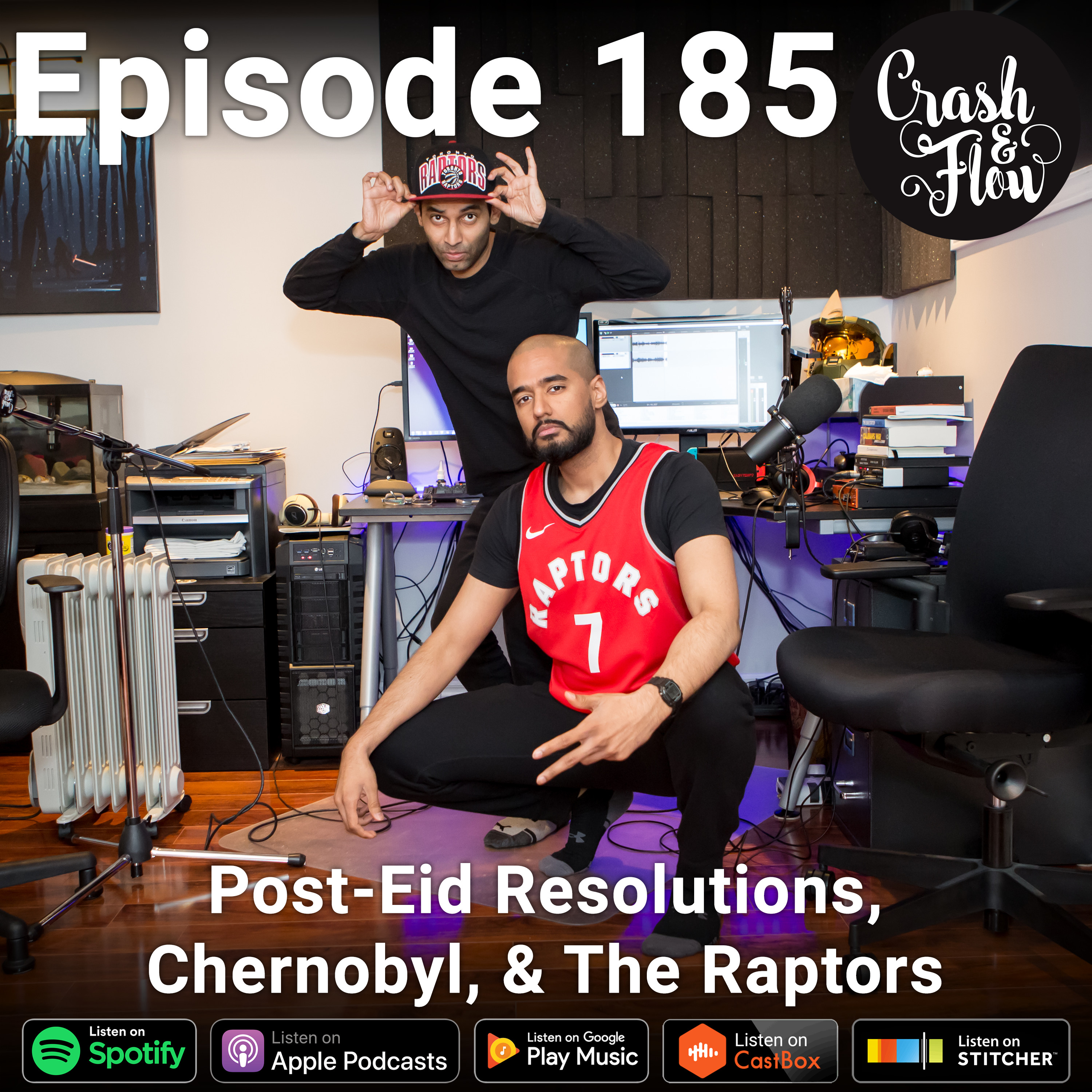 Episode 185 – Post-Eid Resolutions, Chernobyl, & The Raptors