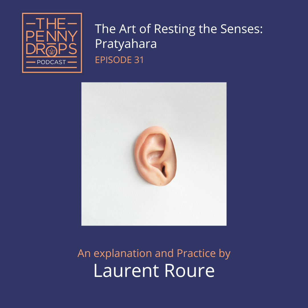 The Art of Resting the Senses - Pratyahara