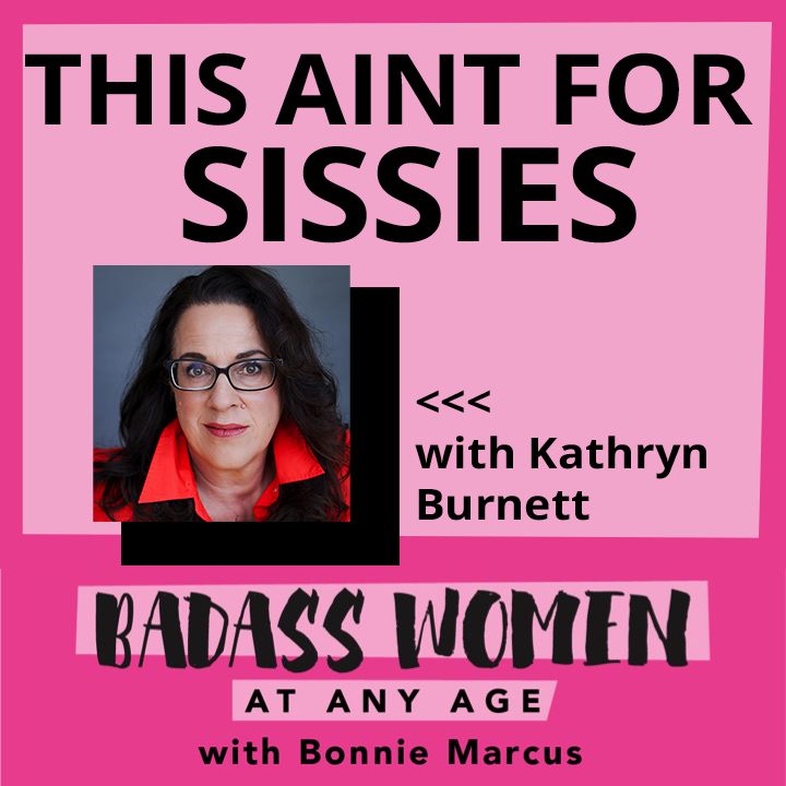 This Ain't for Sissies with Kathryn Burnett