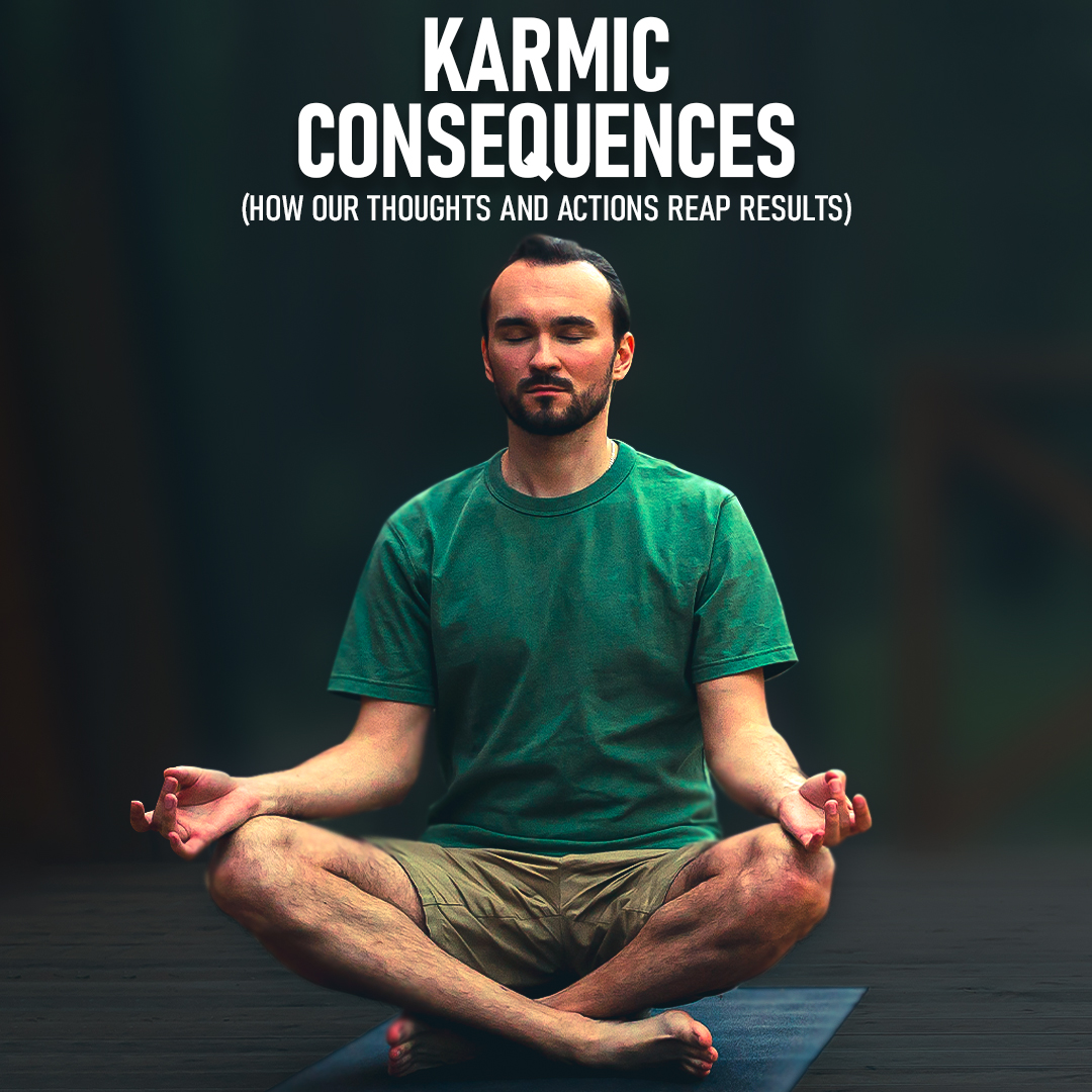 #408 Karmic Consequences