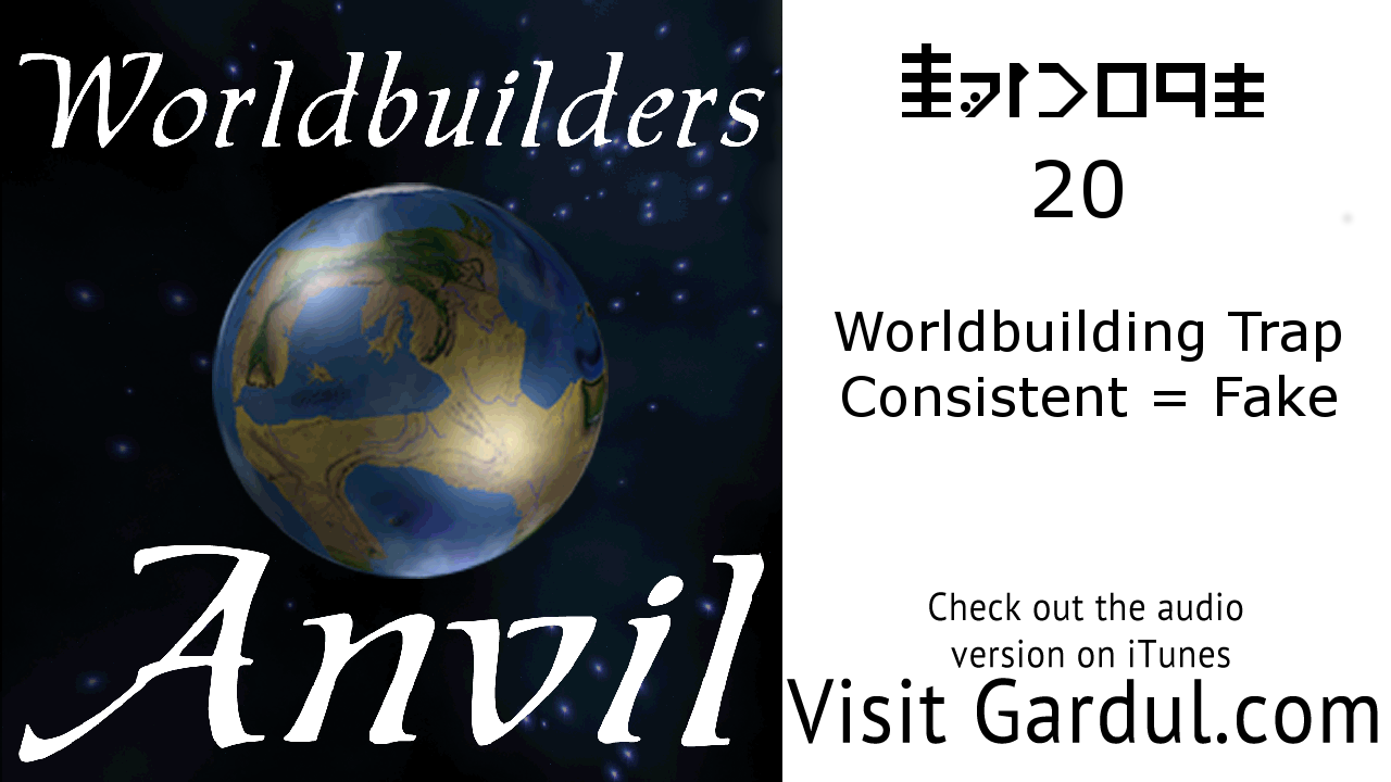 20: Worldbuilding Trap Consistent = Fake