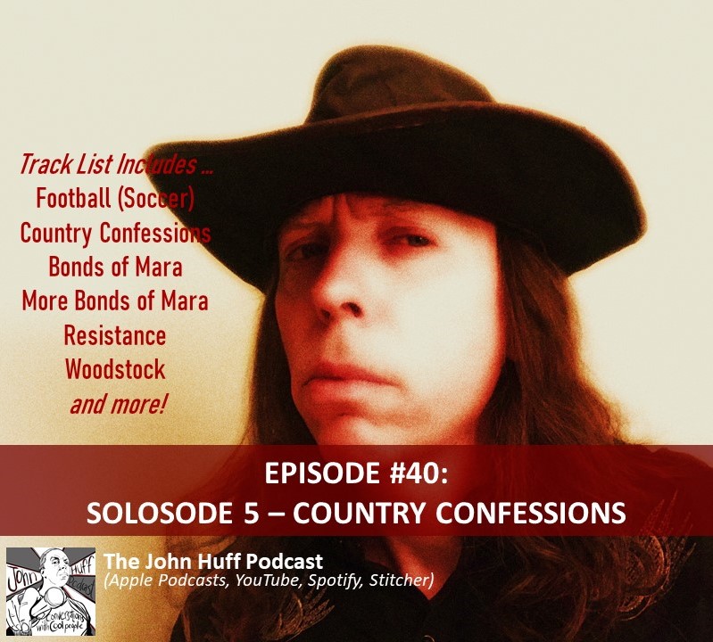 Episode #40: Solosode 5 - Country Confessions