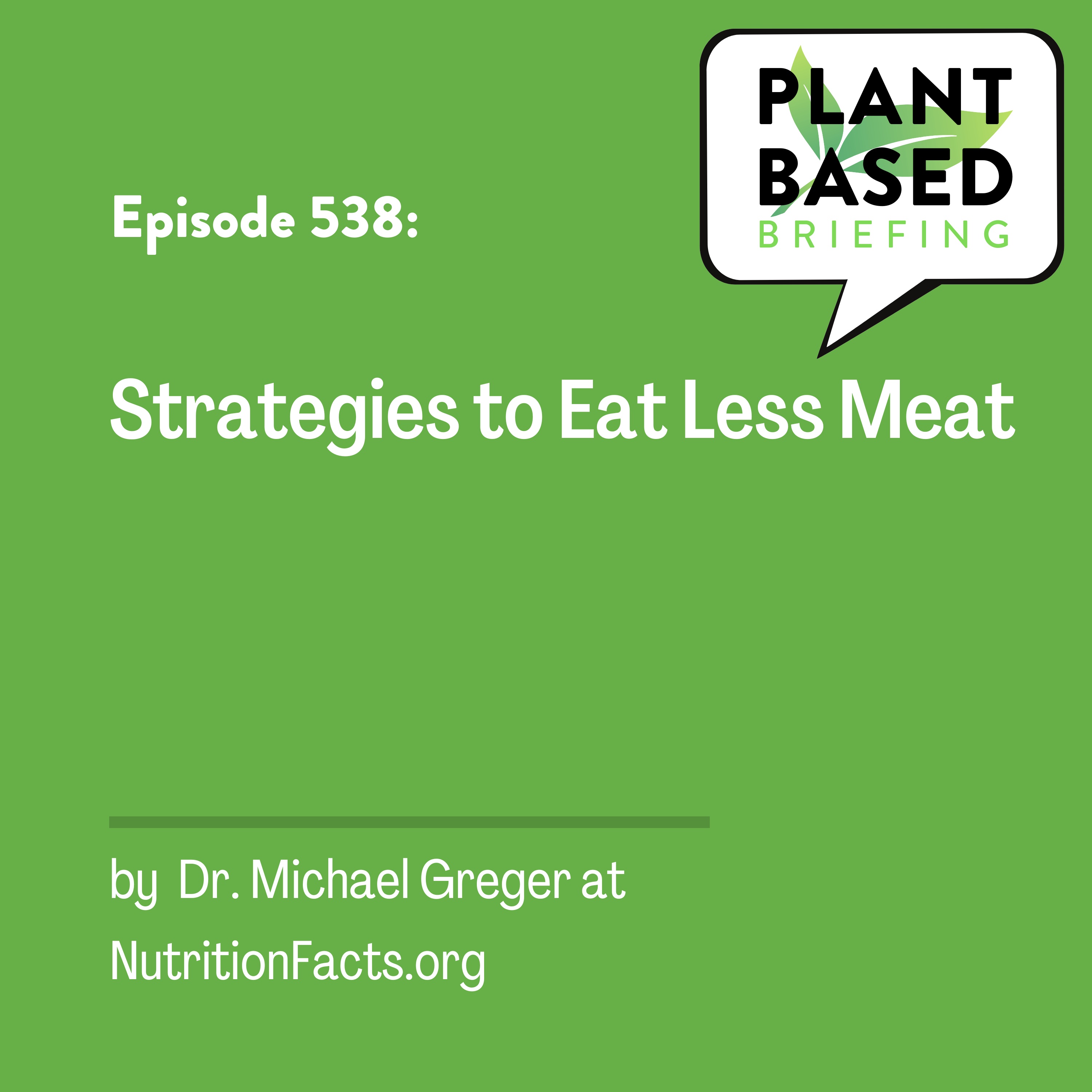 538: Strategies to Eat Less Meat by Dr. Michael Greger at NutritionFacts.org