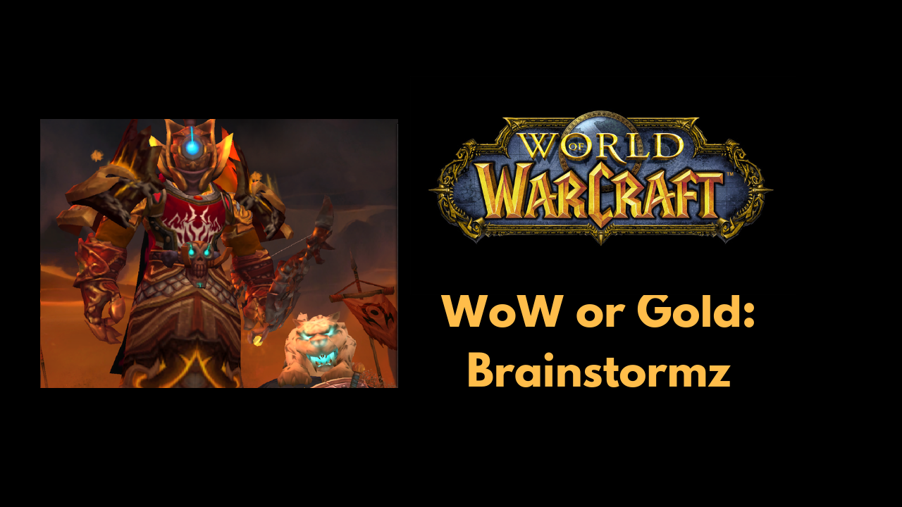 WoW or Gold Brainstormz