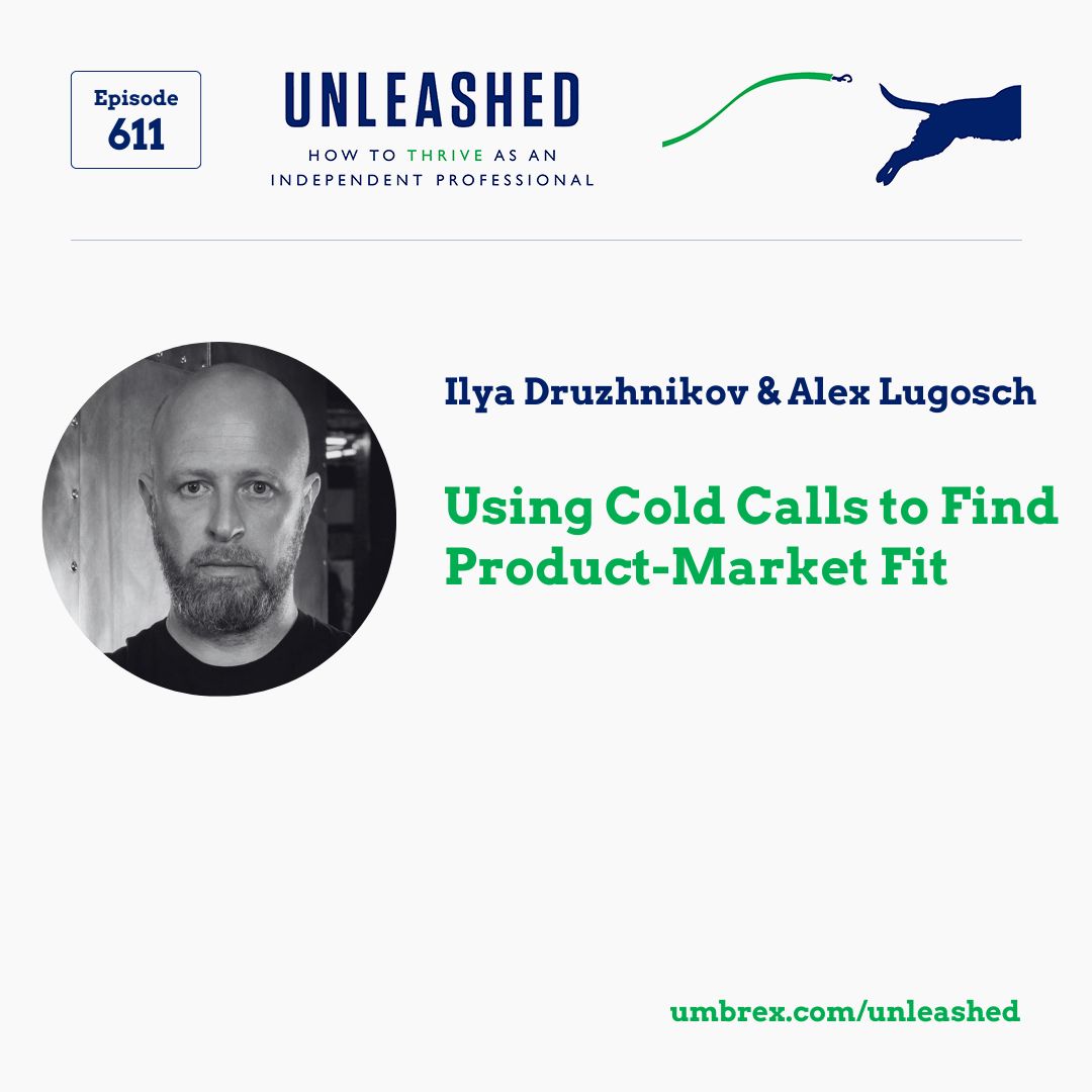 611. Ilya Druzhnikov and Alex Lugosch, Using Cold Calls to Find Product-Market Fit