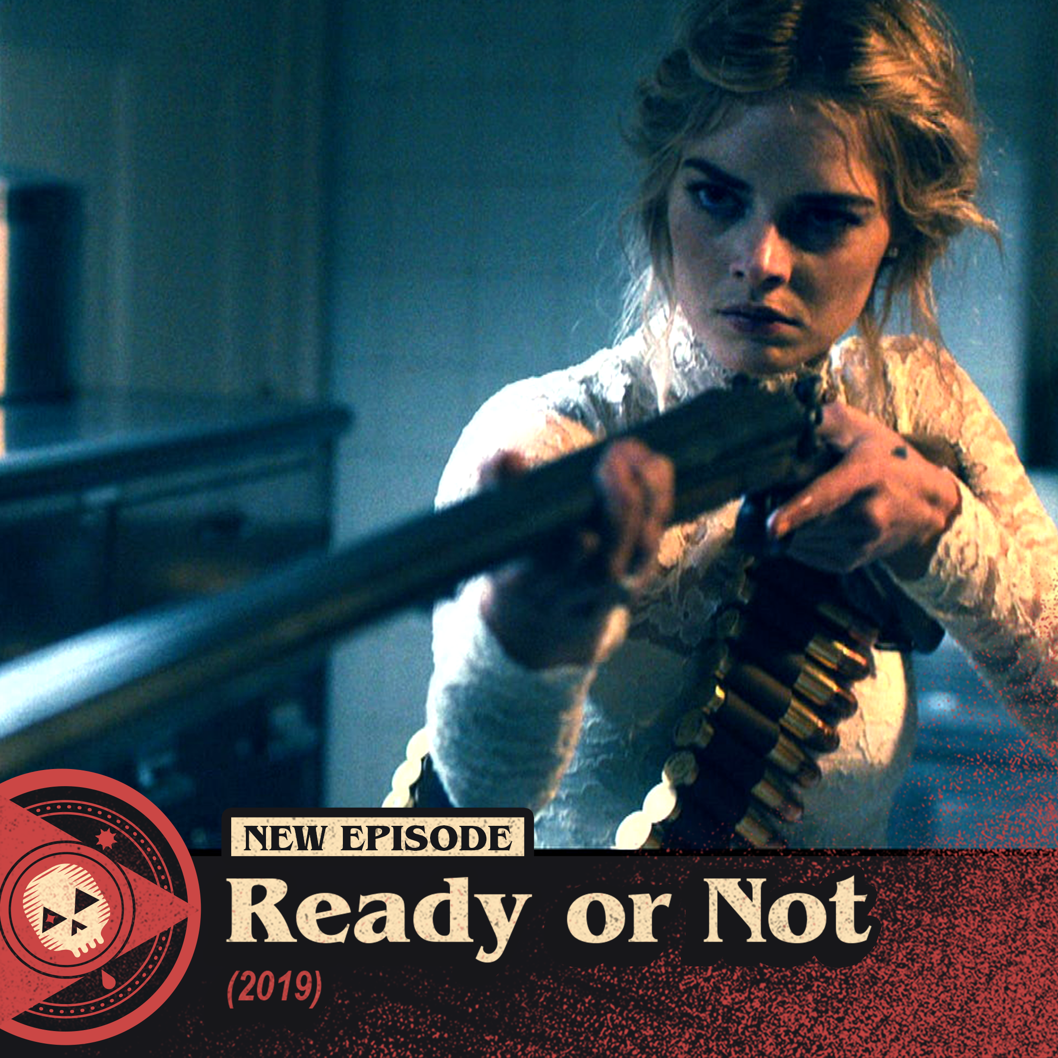 #527 – Ready or Not (2019)