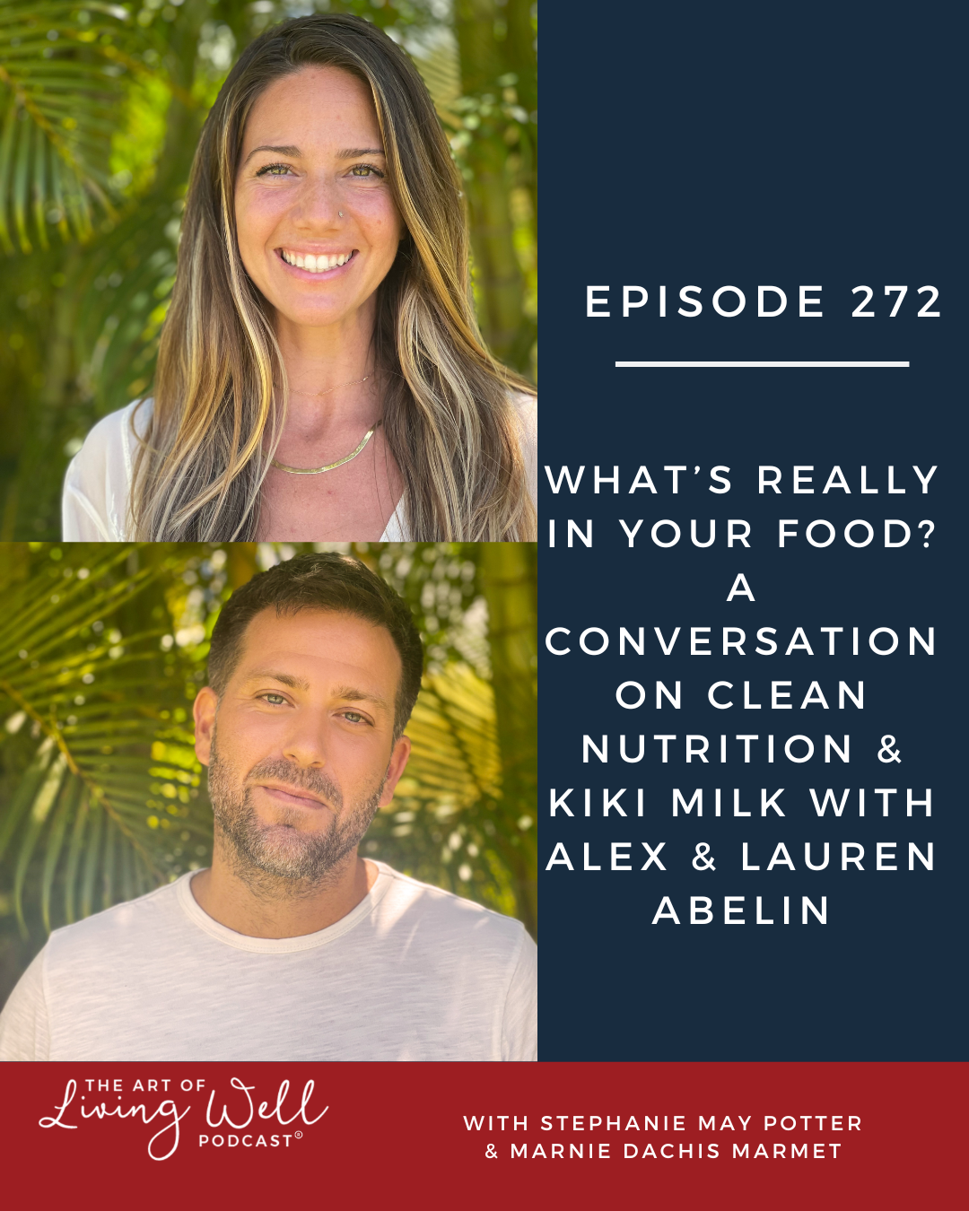 E272: What’s Really in Your Food? A Conversation on Clean Nutrition & Kiki Milk