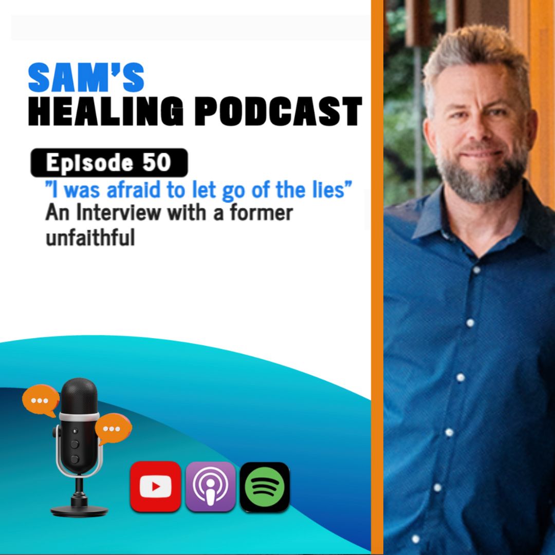 EP 50: Interview with a former unfaithful: "I Was Afraid to Let Go of the Lies..."
