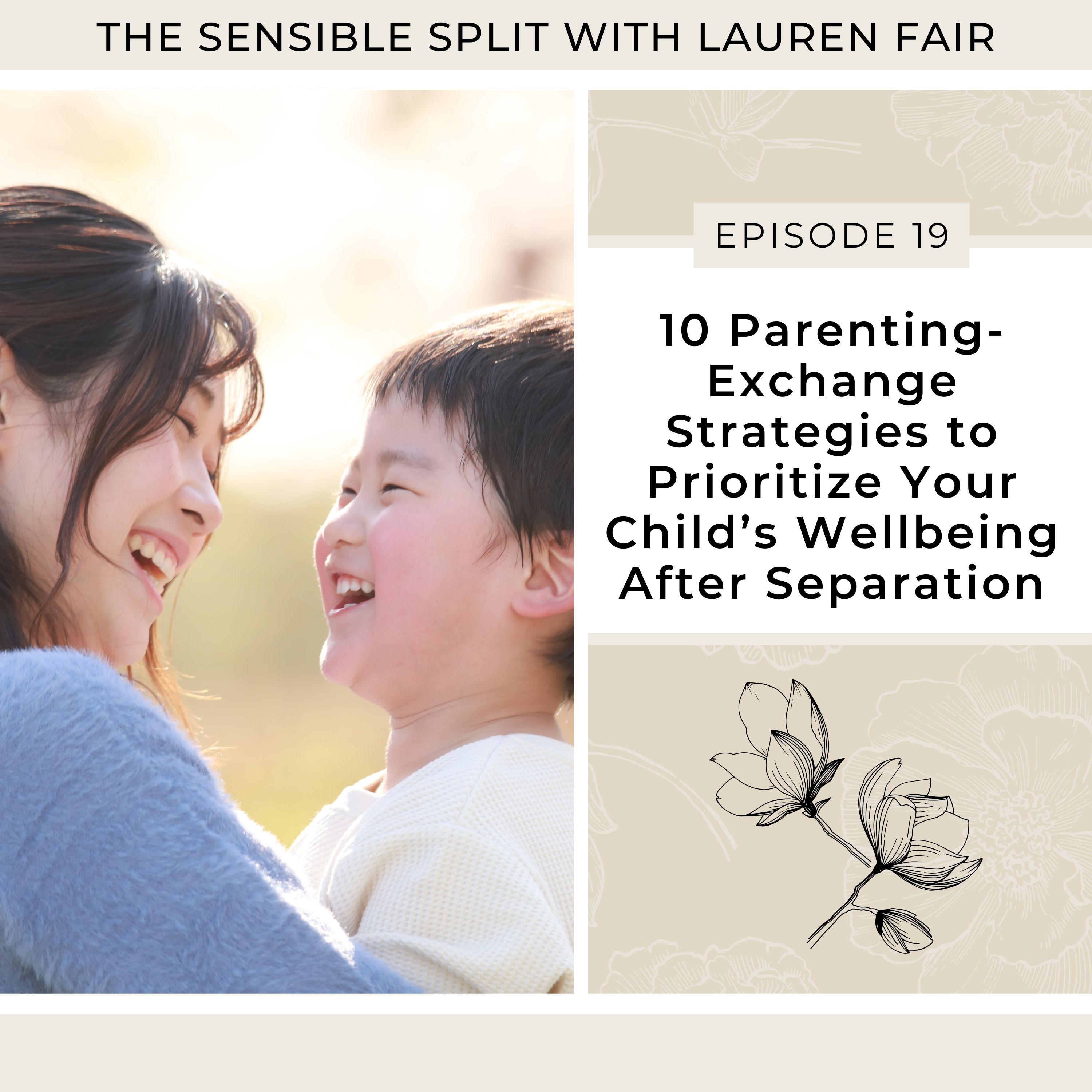 19. 10 Parenting-Exchange Strategies to Prioritize Your Child’s Wellbeing After Separation
