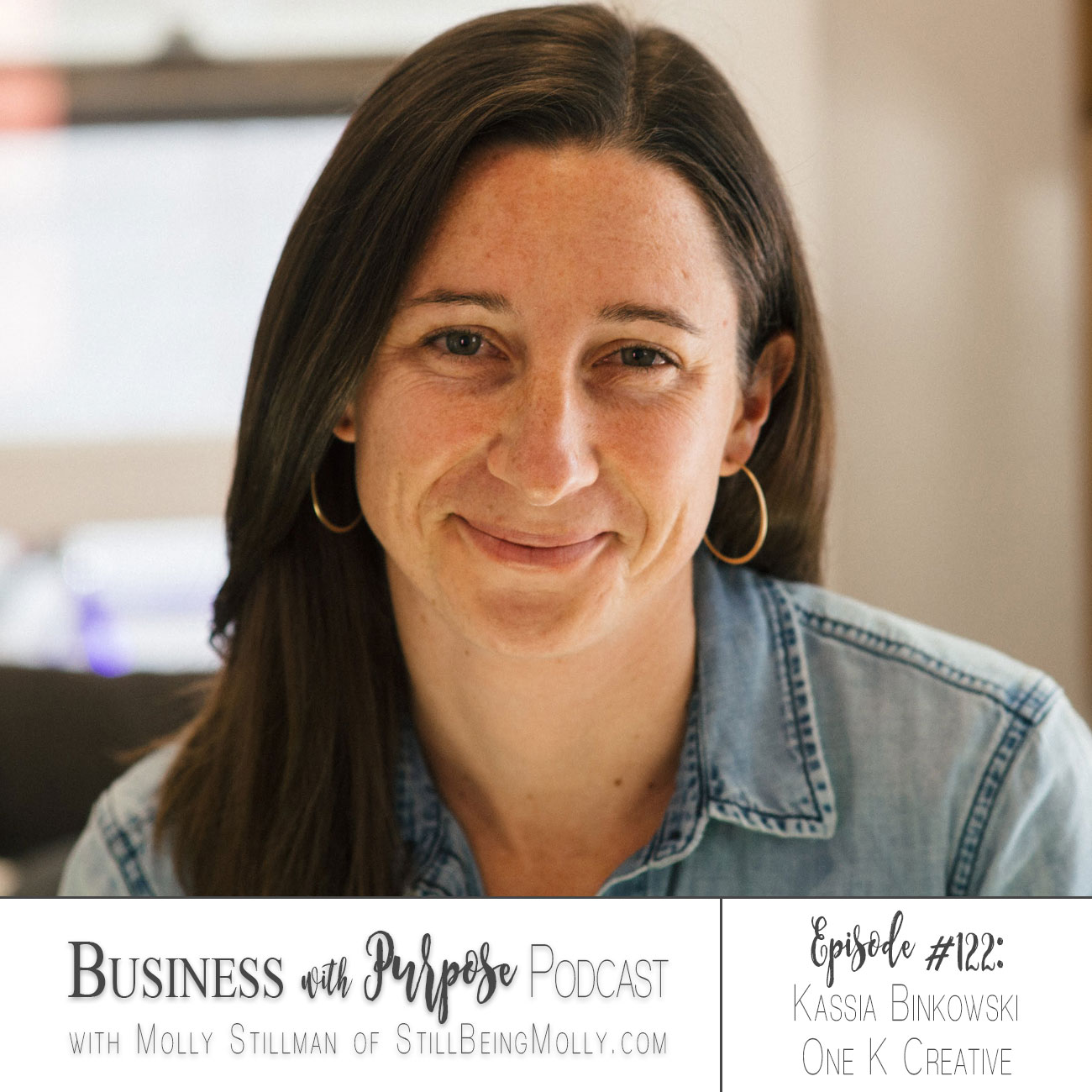 EP 122: Kassia Binkowski, One K Creative