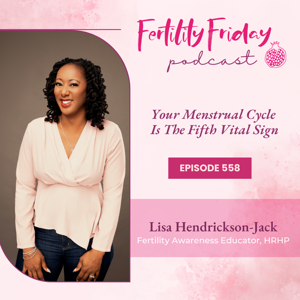 FFP 558 | Your Menstrual Cycle Is The Fifth Vital Sign | 6-Year Anniversary!